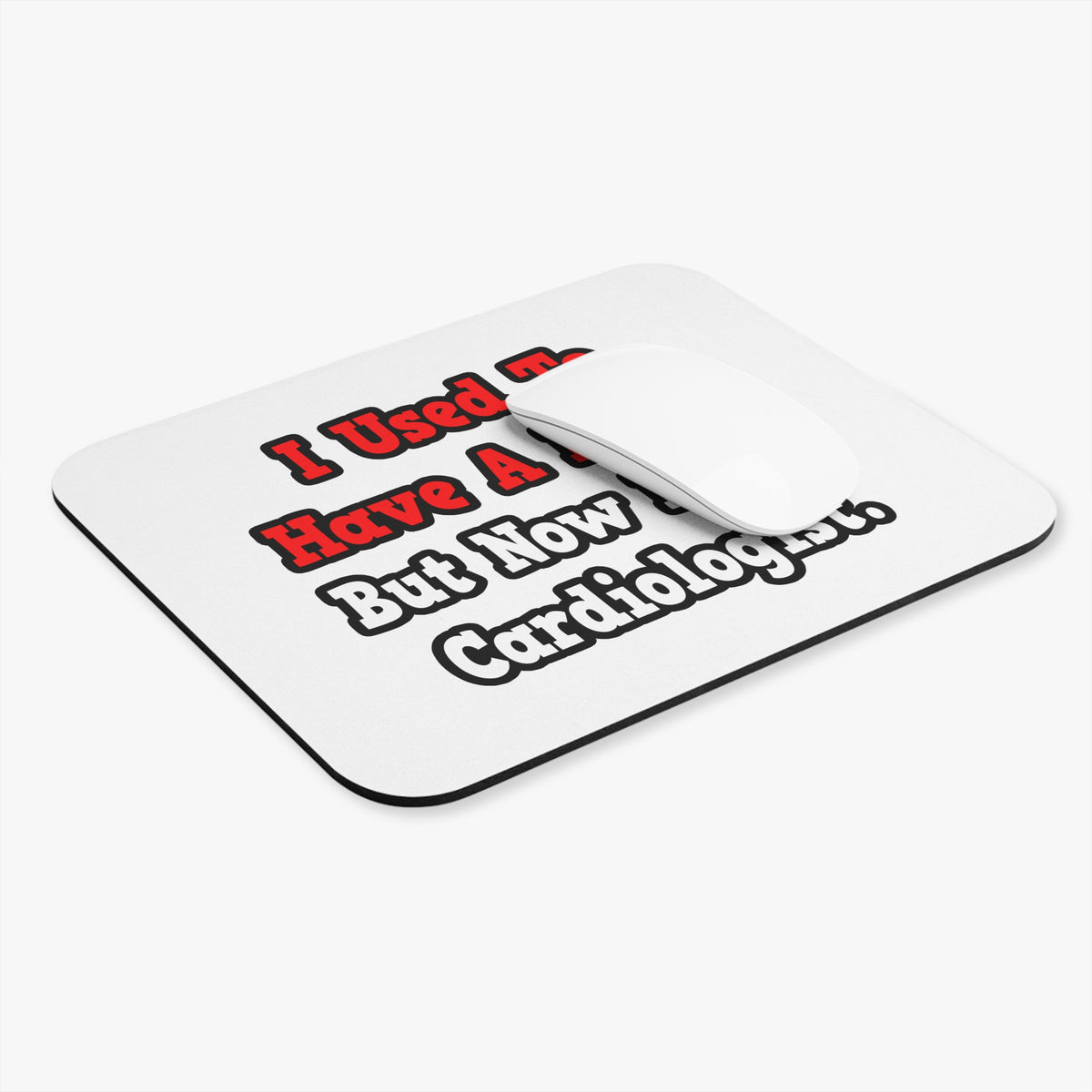 I Used to Have a Life...Cardiologist - Mouse Pad (Rectangle)