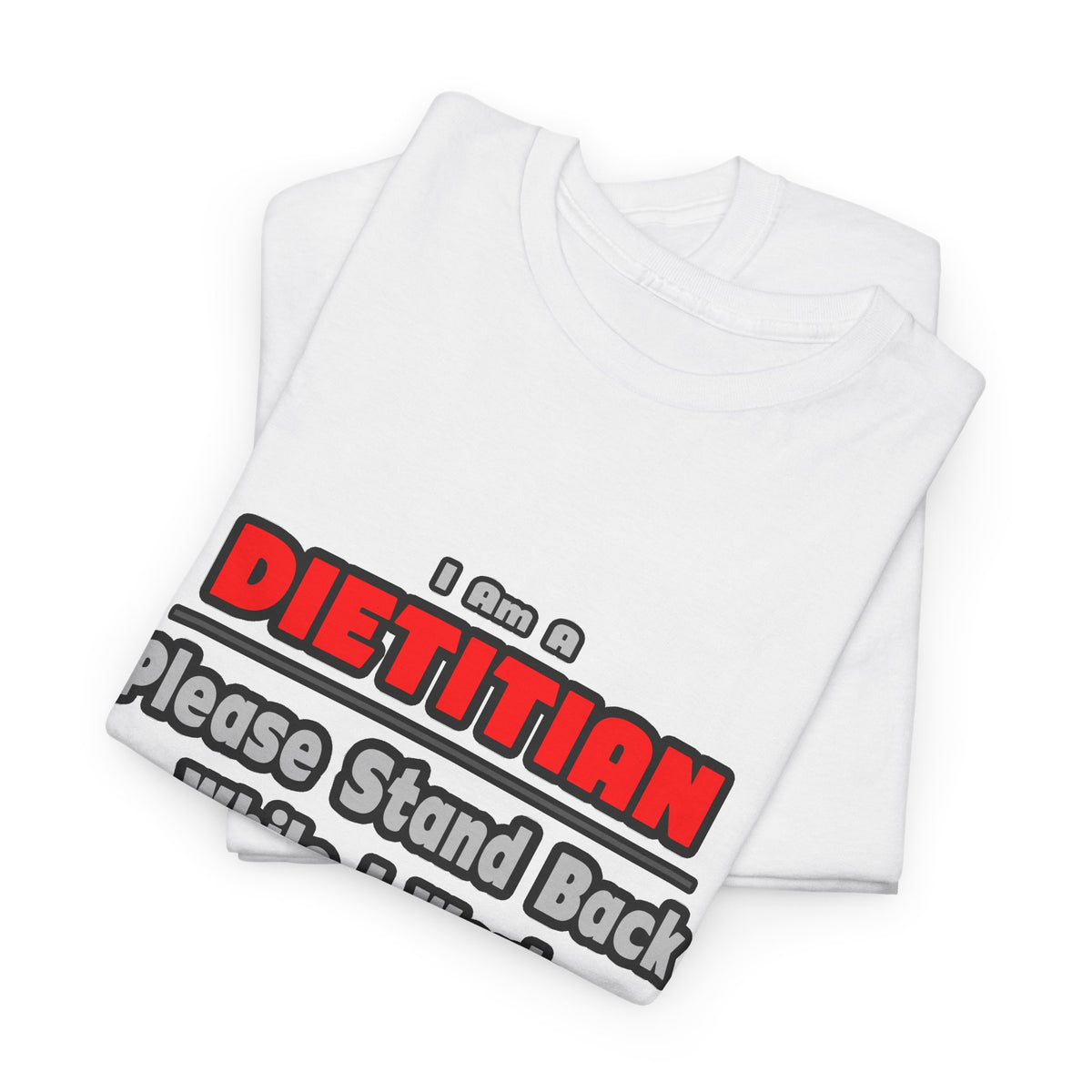 Dietitian ... Stand Back ... Work My Magic - Unisex Heavy Cotton Tee