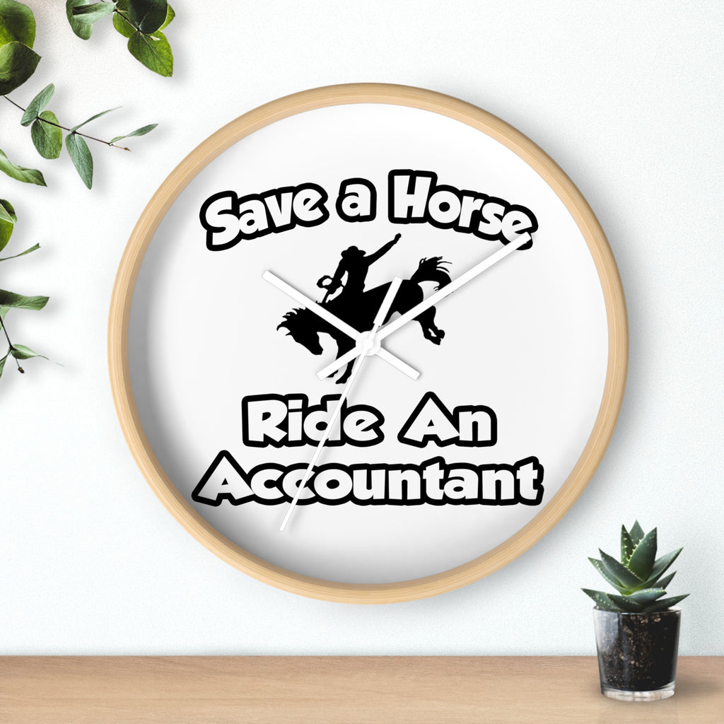 Save a Horse .. Ride an Accountant - Wall Clock