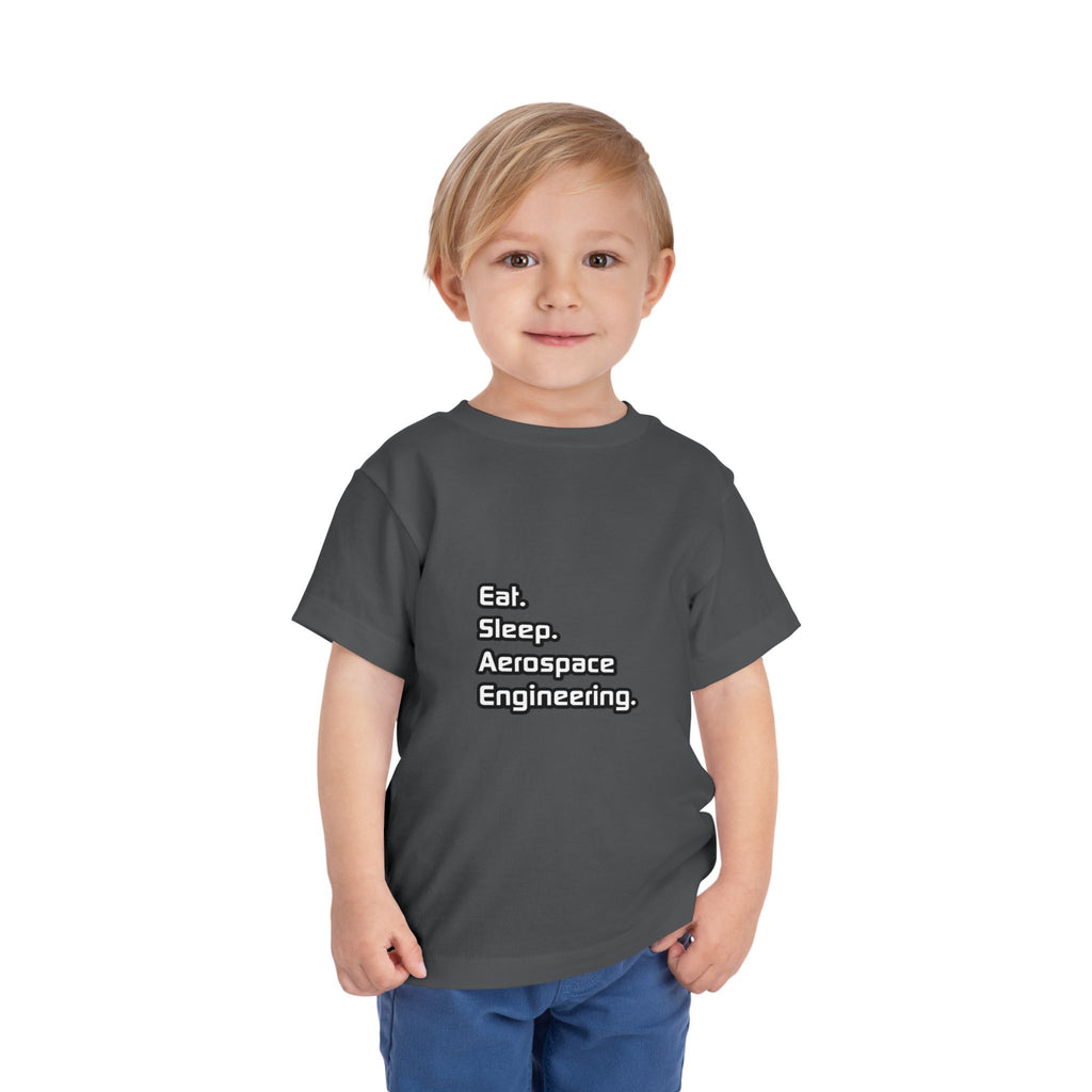 Eat. Sleep. Aerospace Engineering - Toddler Short Sleeve Tee