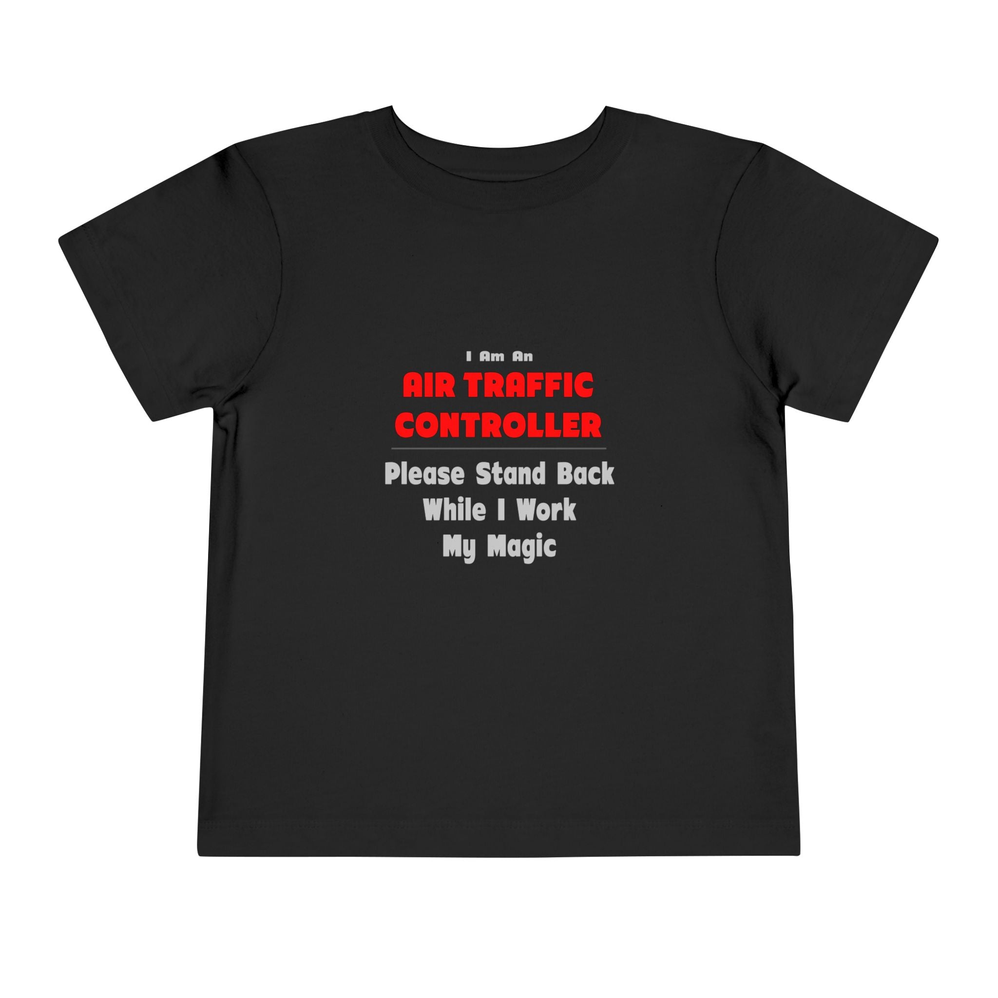 Air Traffic Controller...Work My Magic - Toddler Short Sleeve Tee