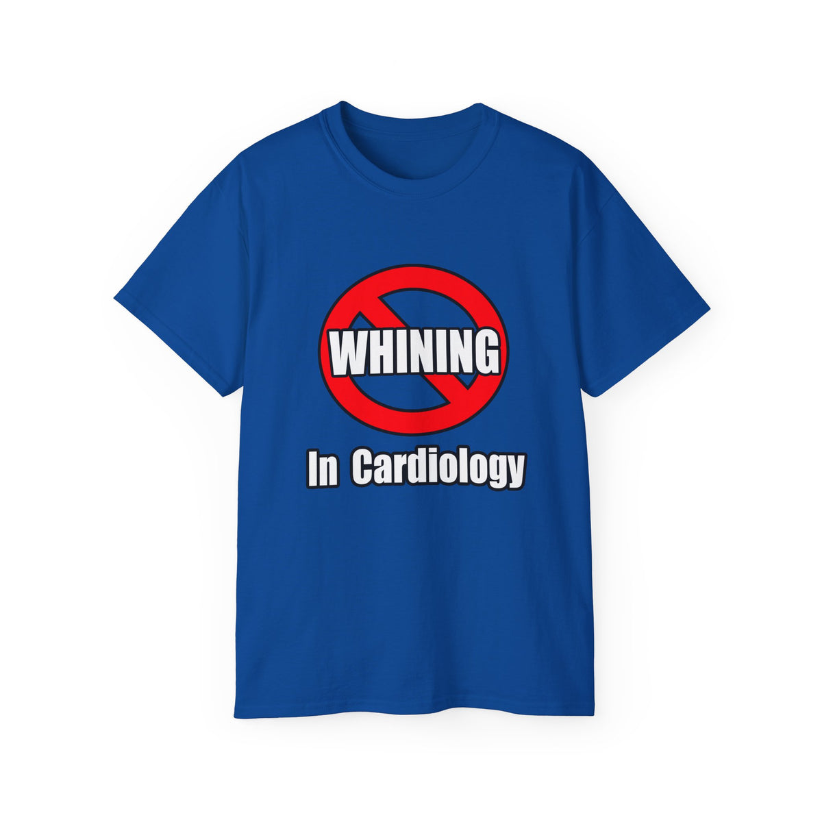 No Whining In Cardiology - Unisex Ultra Cotton Tee