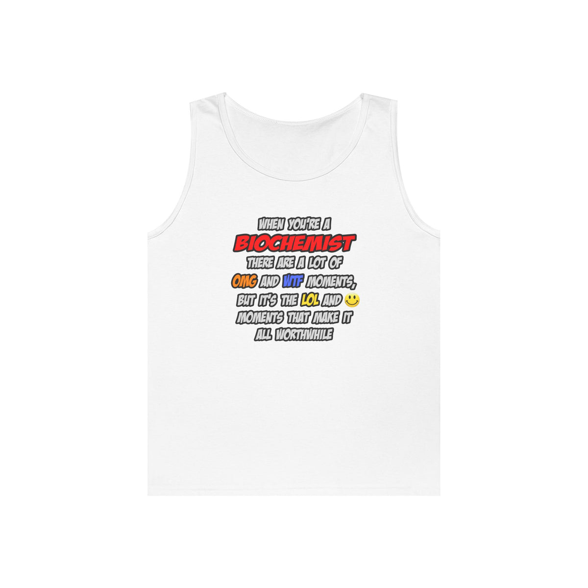 Biochemist .. OMG WTF LOL - Unisex Heavy Cotton Tank Top