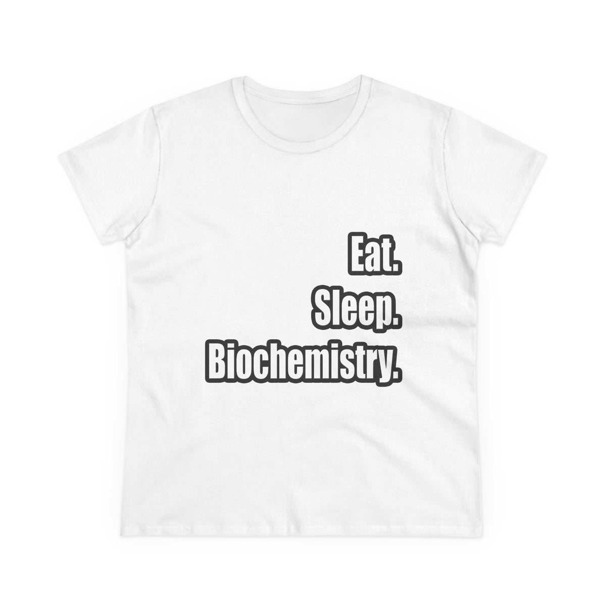 Eat. Sleep. Biochemistry - Women's Midweight Cotton Tee