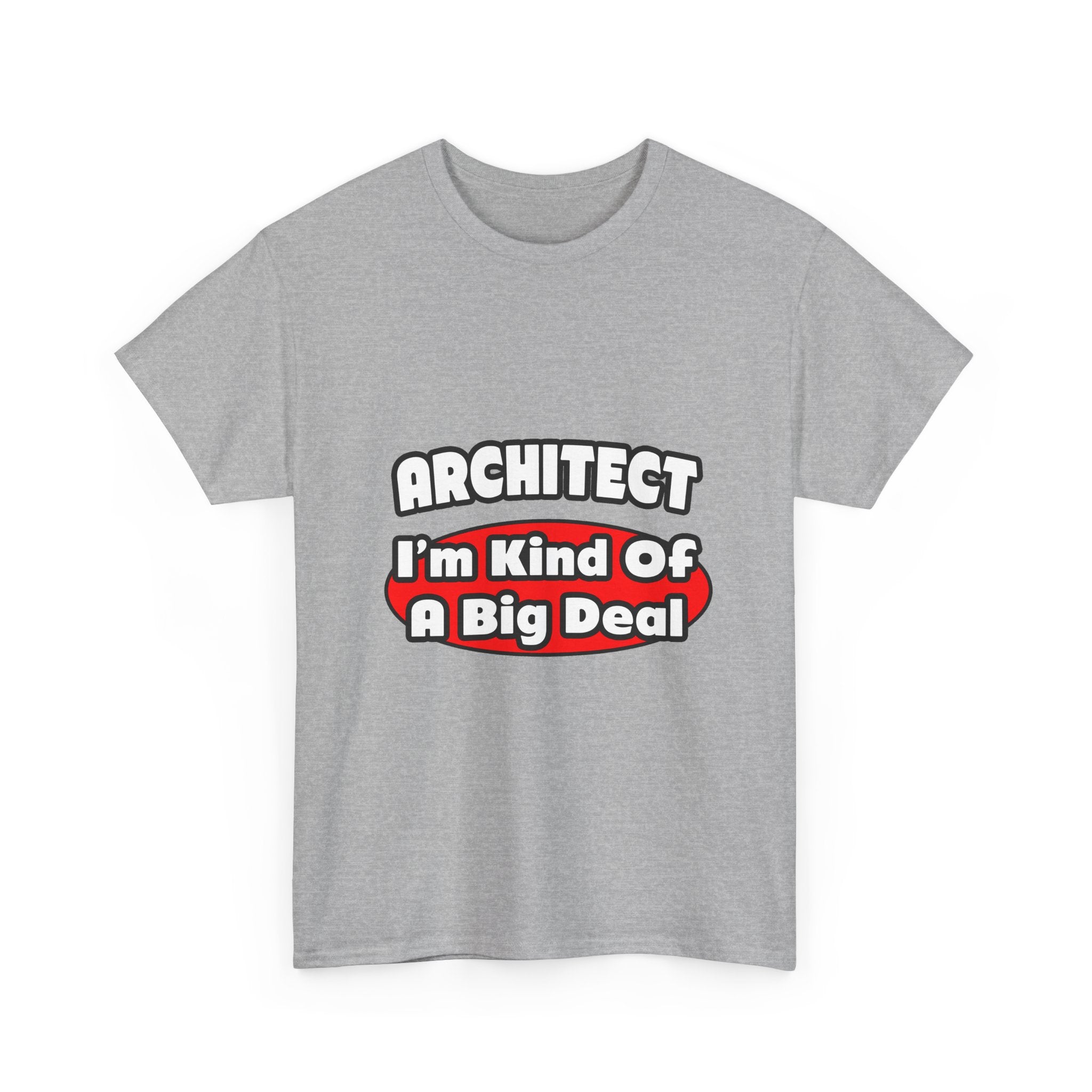 Architect...Big Deal - Unisex Heavy Cotton Tee