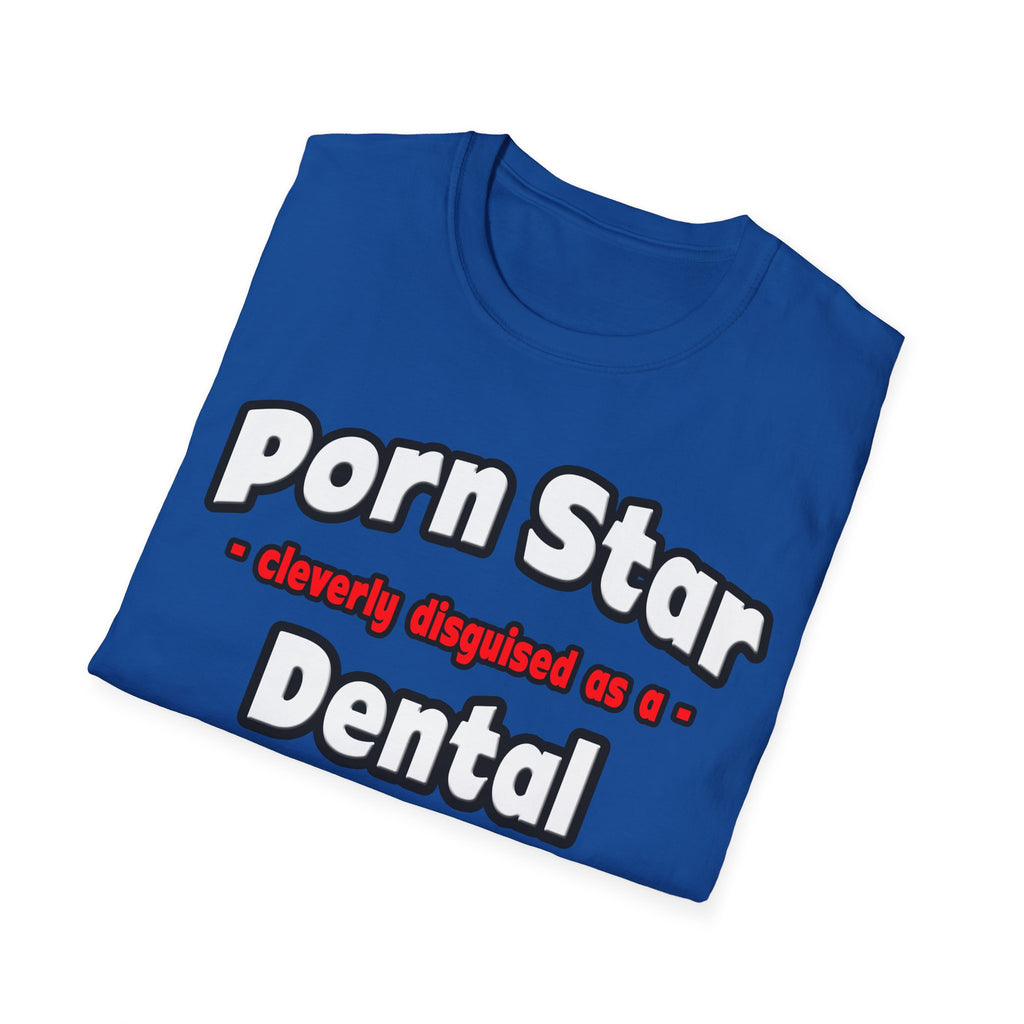 Porn Star .. Dental Assistant - Unisex Softstyle T-Shirt