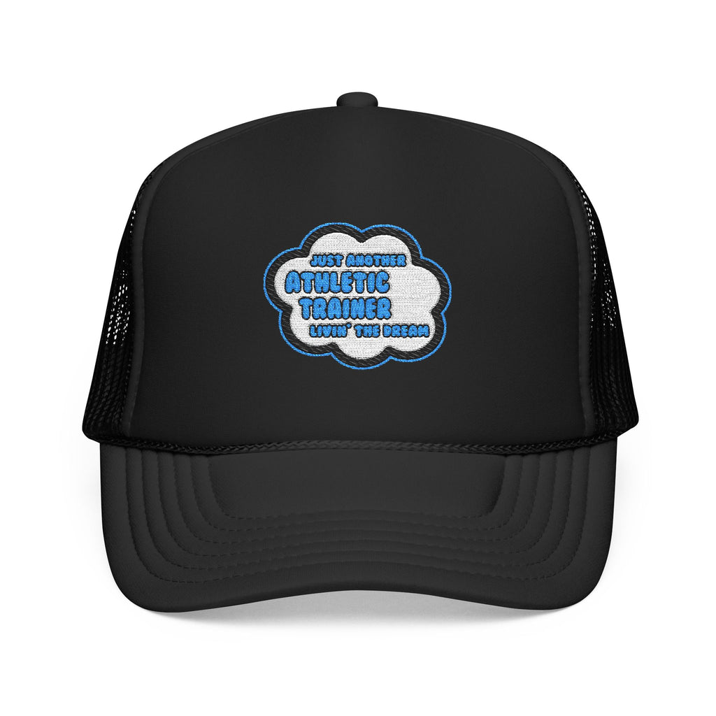 Athletic Trainer .. Livin' The Dream - Foam Trucker Hat