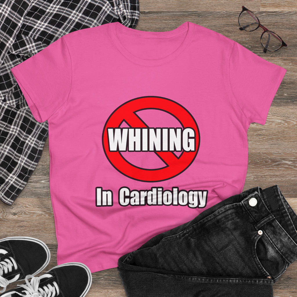 No Whining In Cardiology - Women's Midweight Cotton Tee
