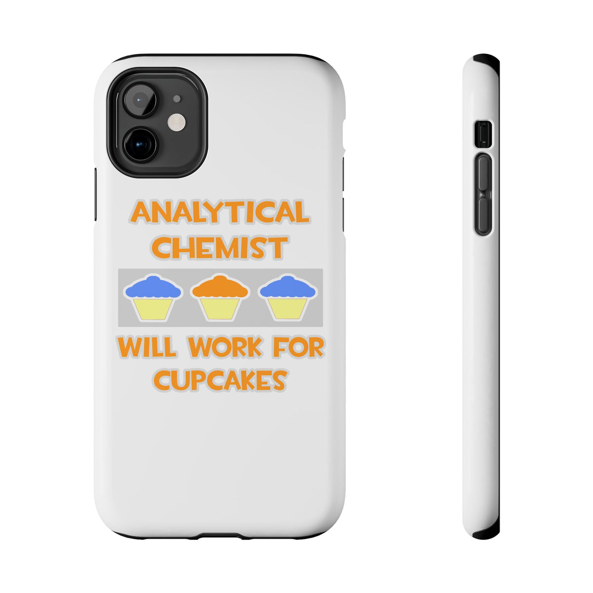 Analytical Chemist ... Will Work For Cupcakes - Tough Phone Cases