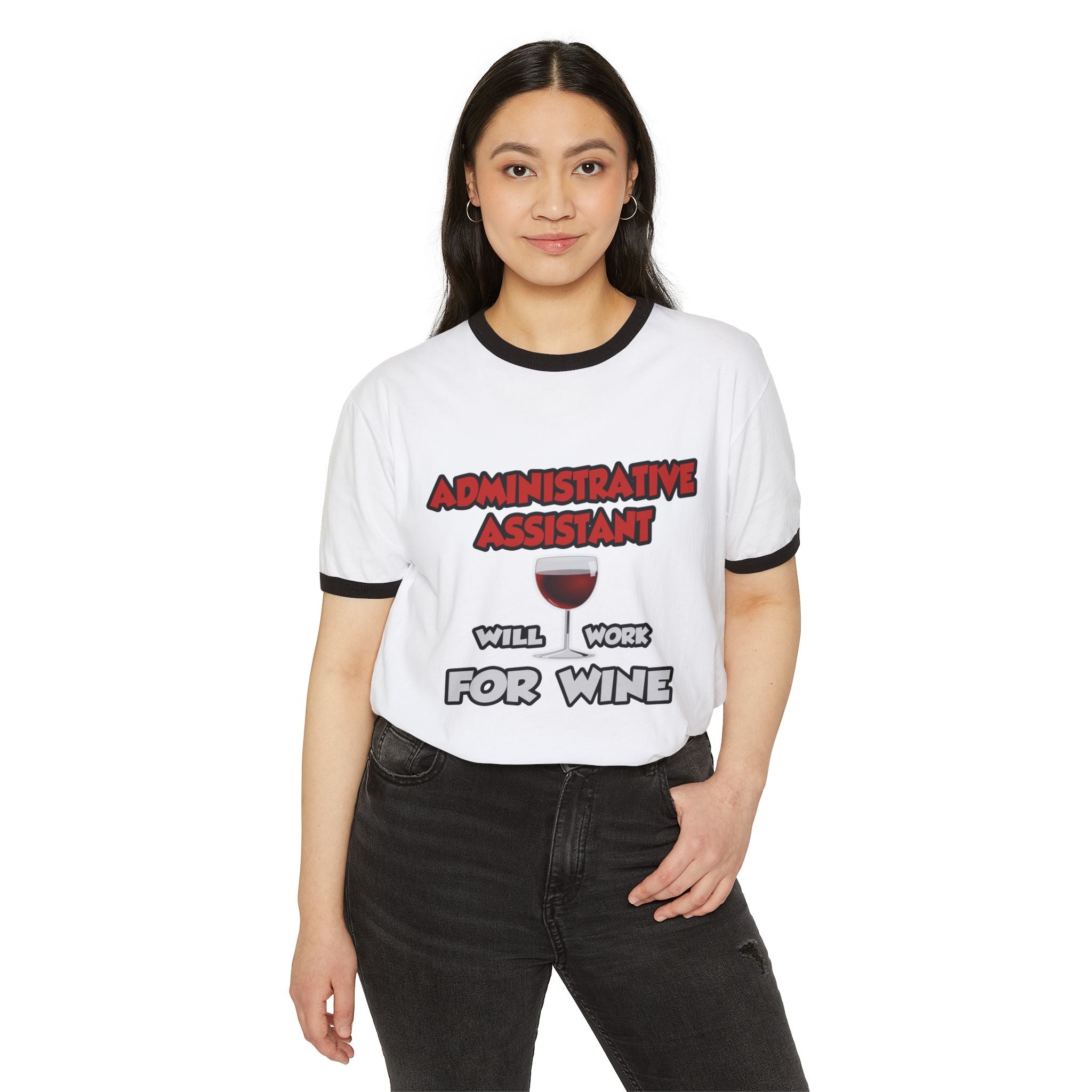 Admin Assistant ... Will Work For Wine - Unisex Cotton Ringer T-Shirt