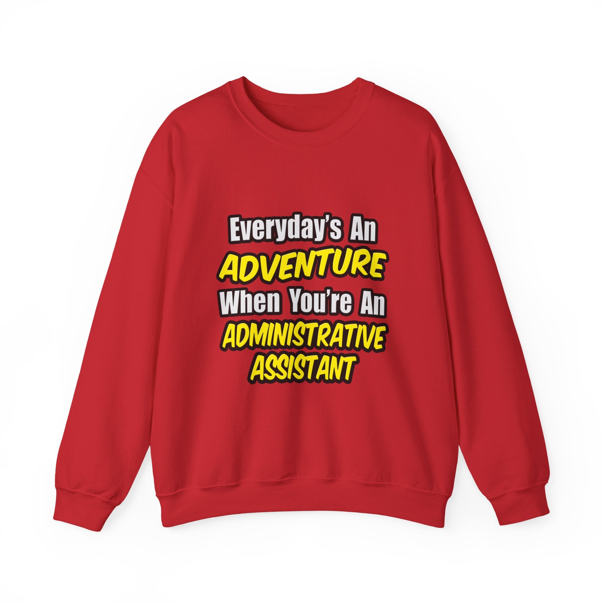 Everyday's An Adventure...Administrative Assistant - Unisex Heavy Blend™ Crewneck Sweatshirt