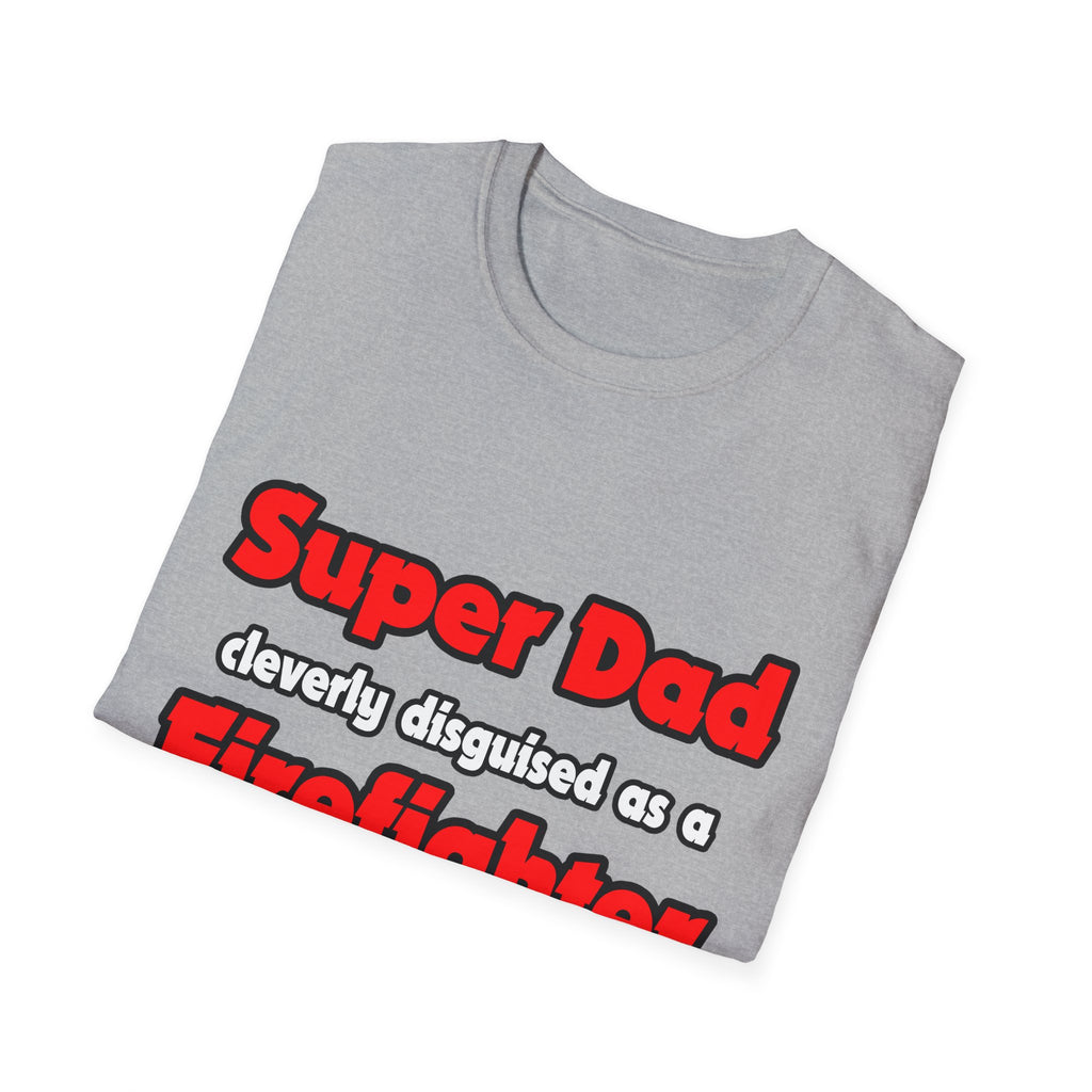 Super Dad ... Firefighter - Unisex Softstyle T-Shirt