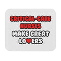 Critical Care Nurses Make Great Lovers - Mouse Pad (Rectangle)