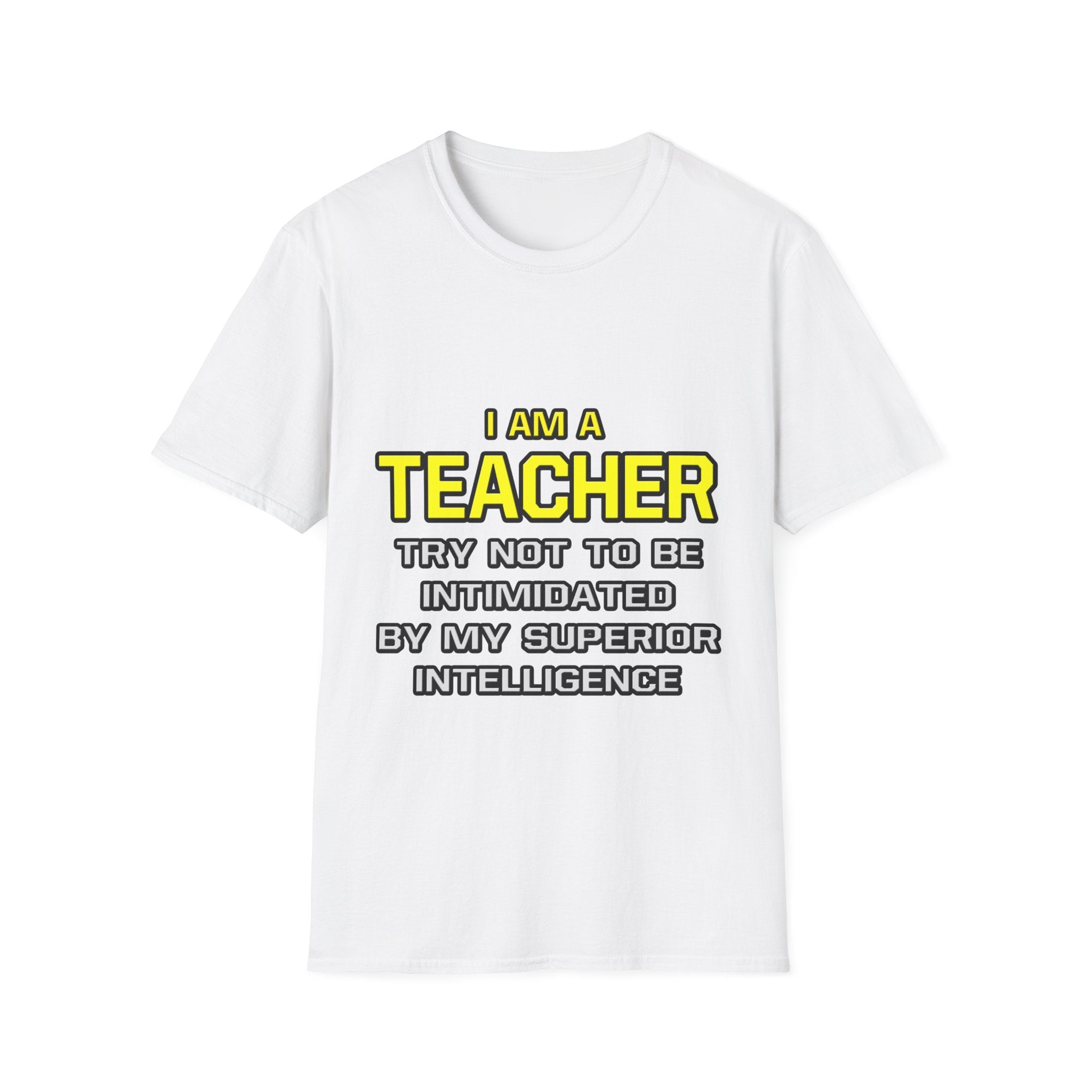 Teacher...Superior Intelligence - Unisex Softstyle T-Shirt