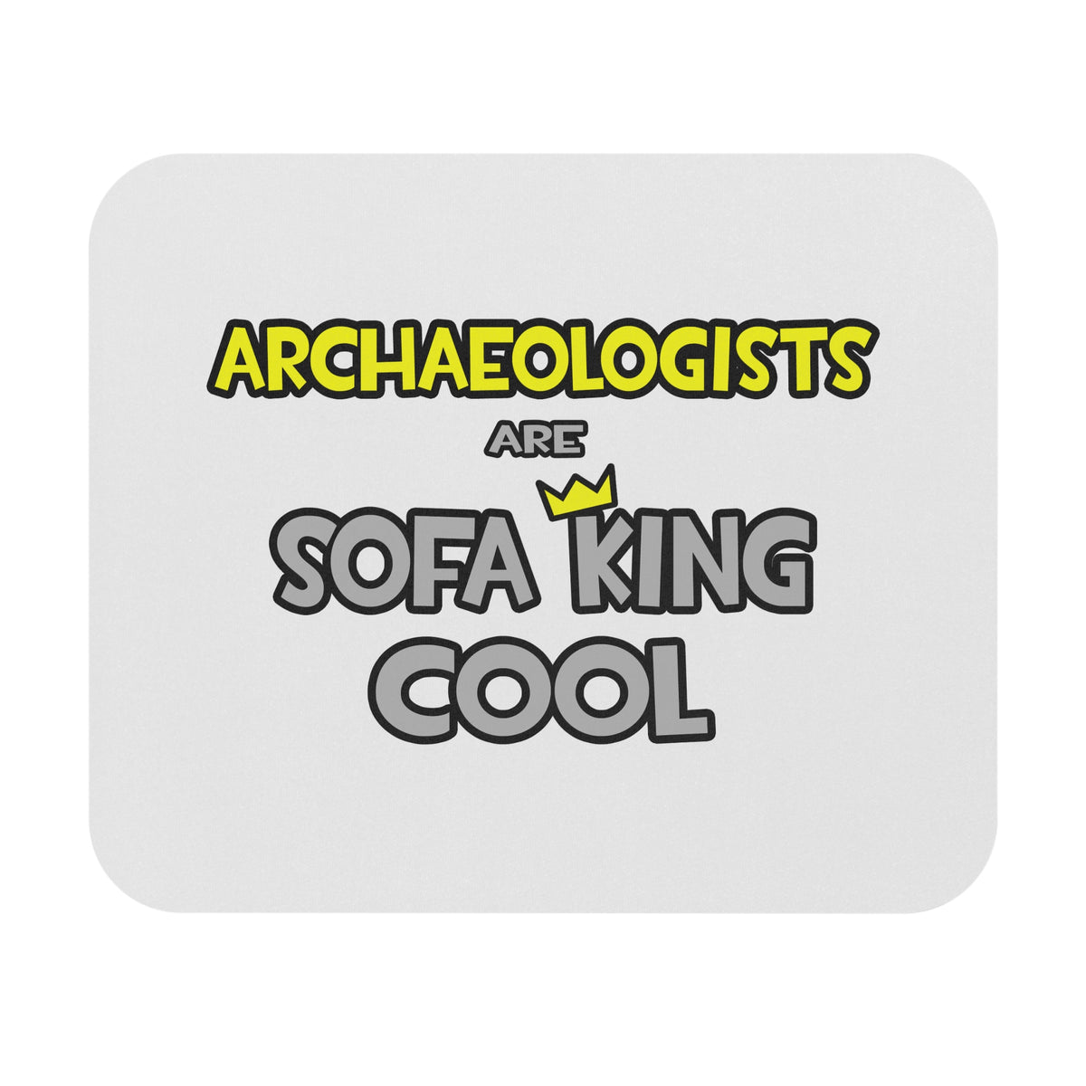 Archaeologists Are Sofa King Cool - Mouse Pad (Rectangle)