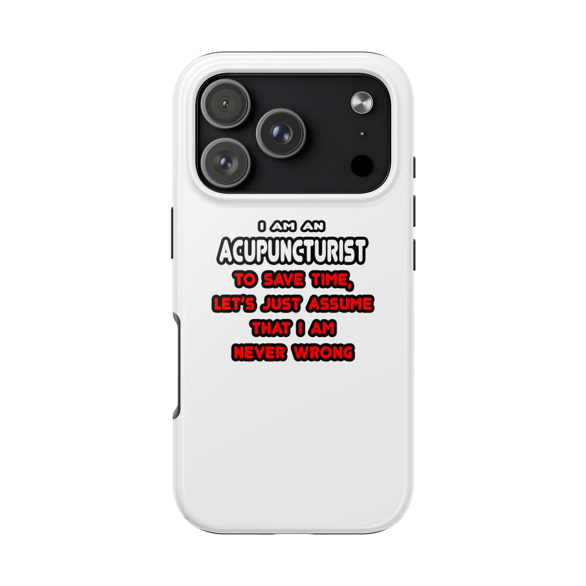 Funny Acupuncturist T Shirts and Gifts - Tough Phone Cases