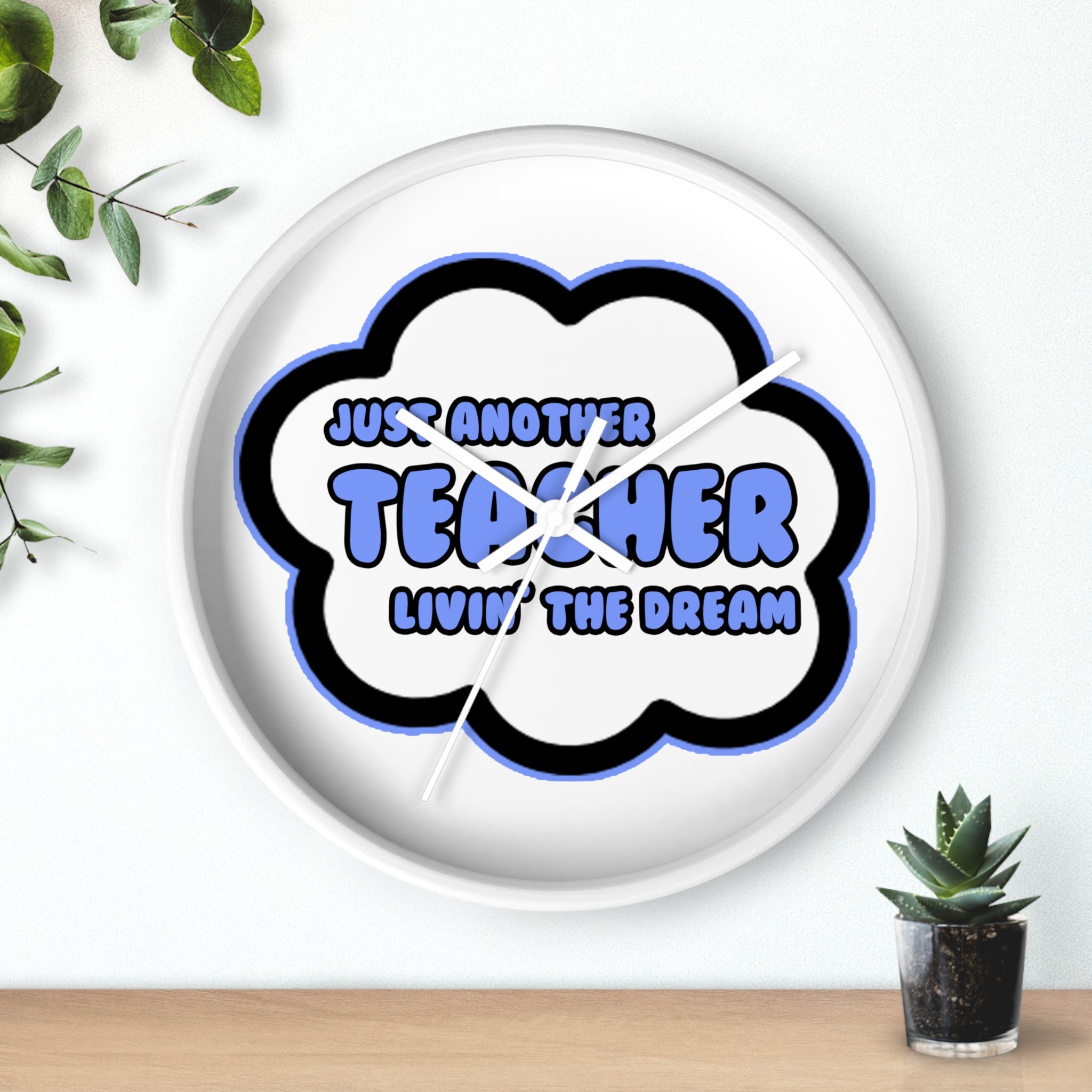Teacher .. Livin' The Dream - Wall Clock
