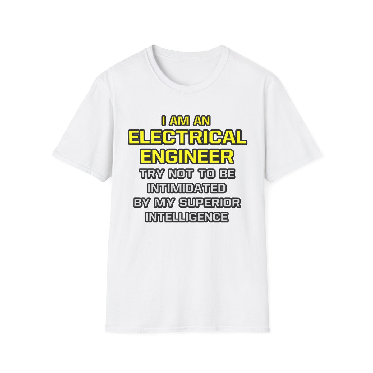 Electrical Engineer...Superior Intelligence - Unisex Softstyle T-Shirt