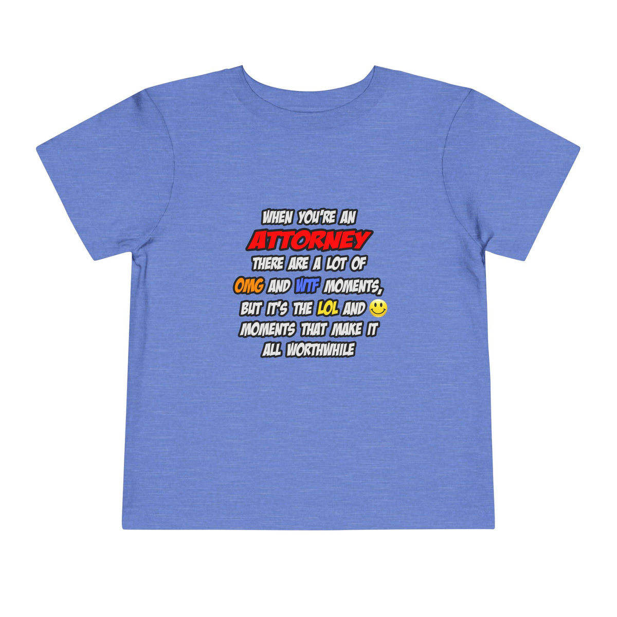 Attorney .. OMG WTF LOL - Toddler Short Sleeve Tee