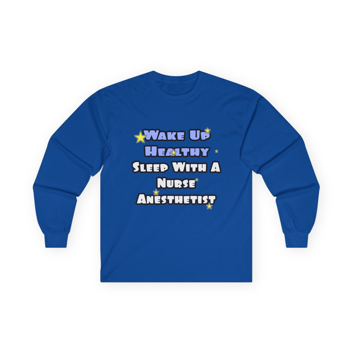 Wake Up Healthy...Sleep With a Nurse Anesthetist - Unisex Ultra Cotton Long Sleeve Tee