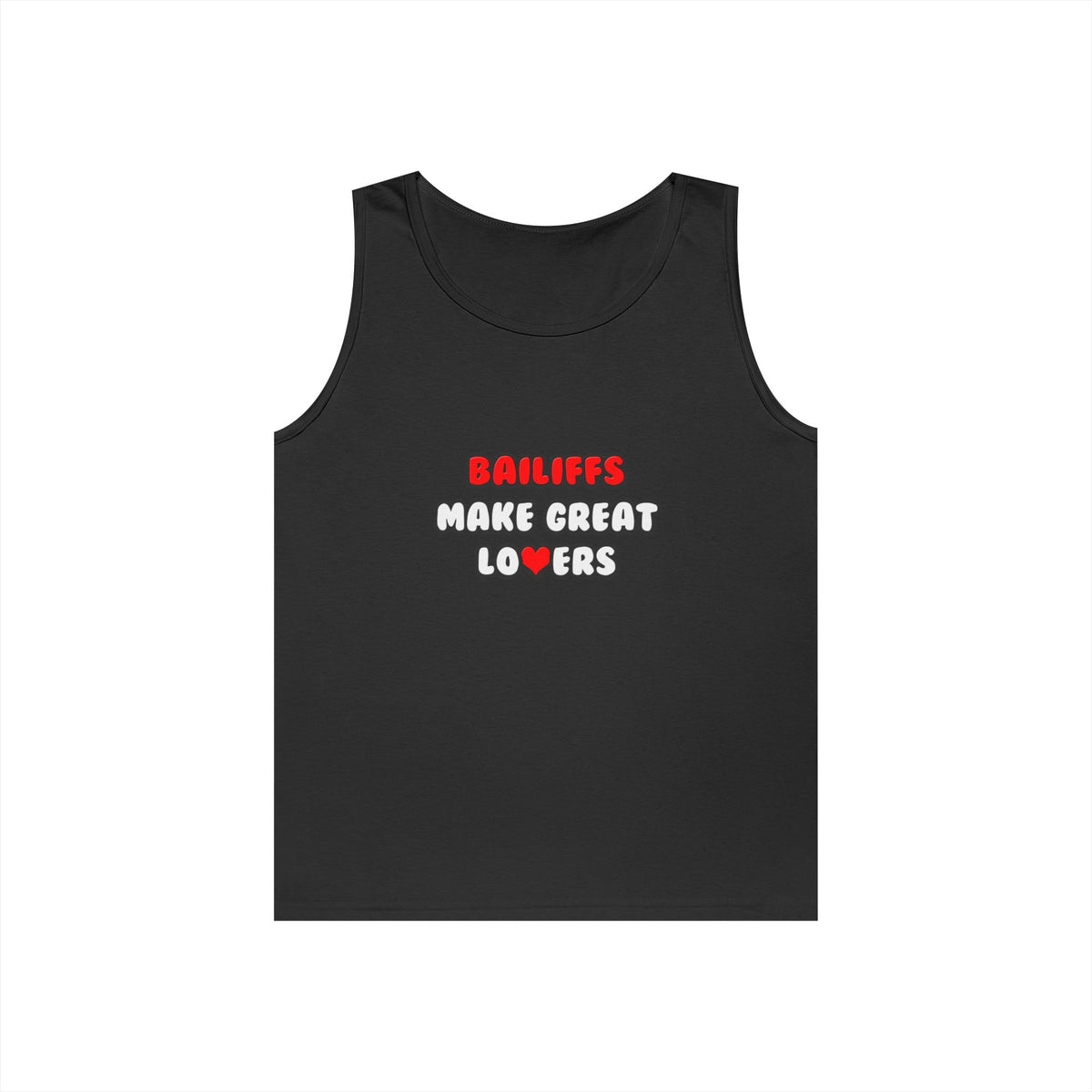 Bailiffs Make Great Lovers - Unisex Heavy Cotton Tank Top