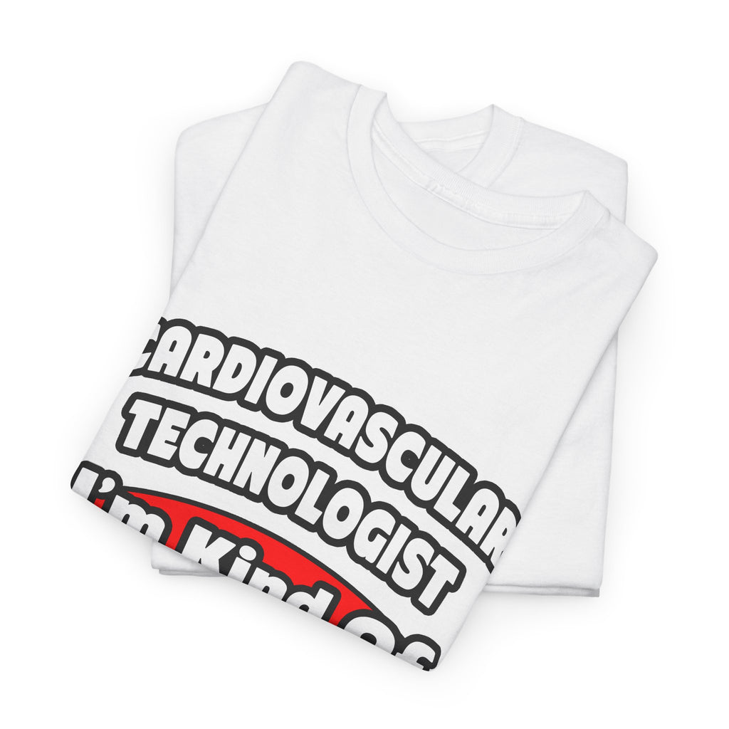 Cardiovascular Technologist .. Big Deal - Unisex Heavy Cotton Tee