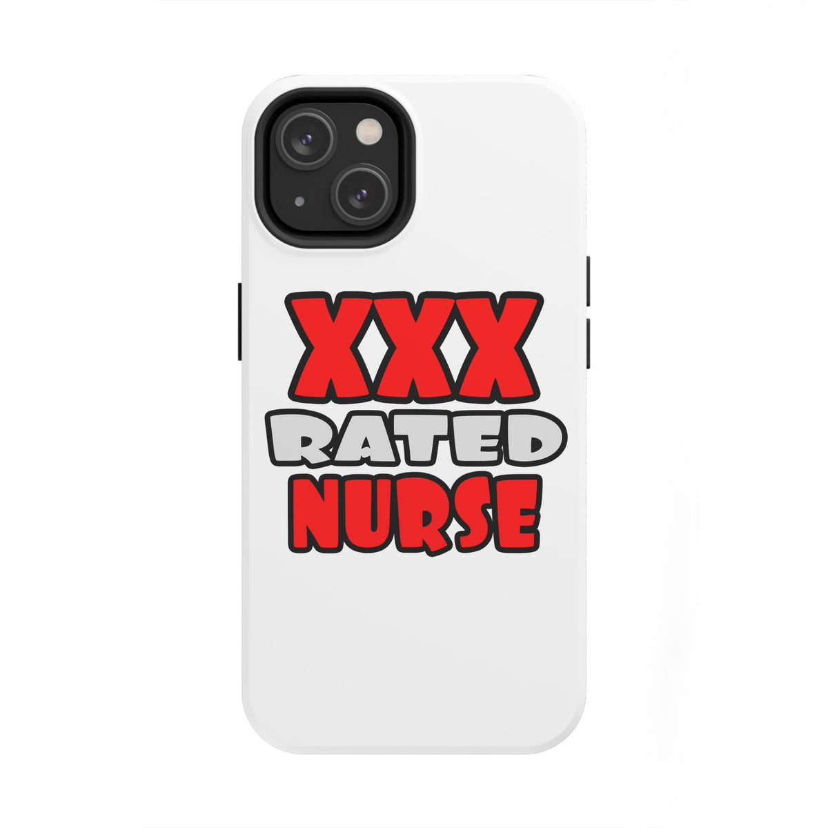 XXX Rated Nurse - Tough Phone Cases