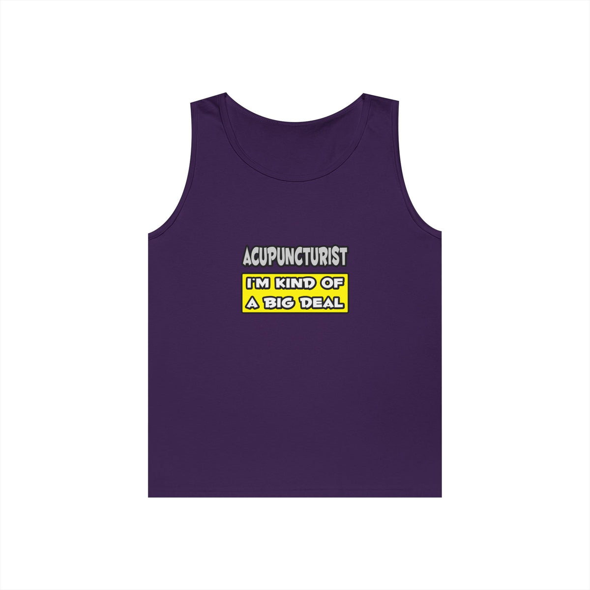 Acupuncturist .. I'm Kind of a Big Deal - Unisex Heavy Cotton Tank Top