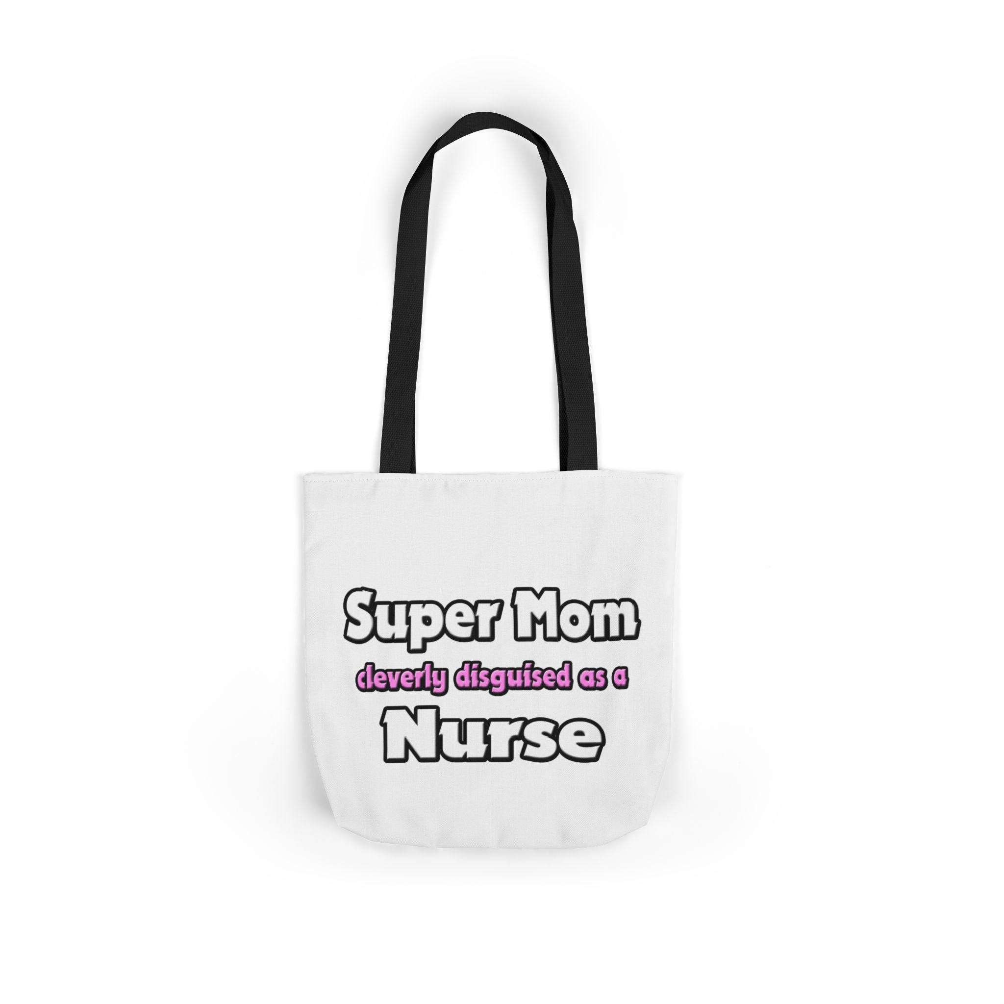 Super Mom ... Nurse - Canvas Tote Bag