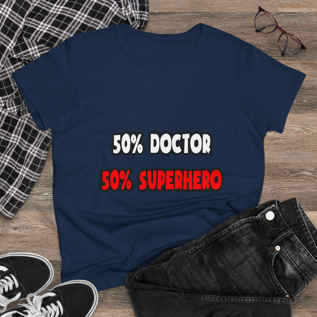 Half Doctor ... Half Superhero - Women's Midweight Cotton Tee