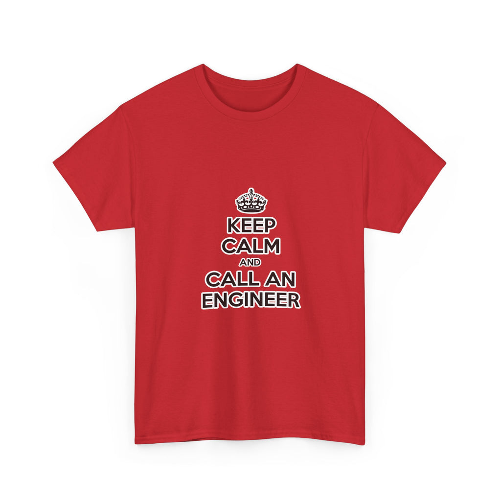 Keep Calm and Call an Engineer - Unisex Heavy Cotton Tee