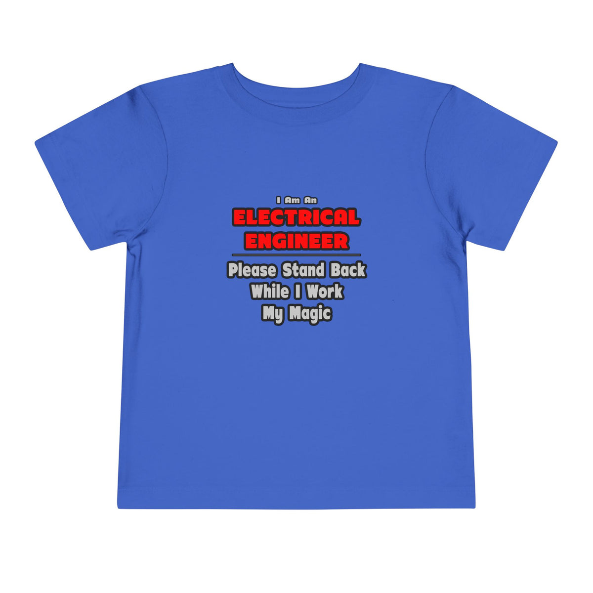 Electrical Engineer...Work My Magic - Toddler Short Sleeve Tee