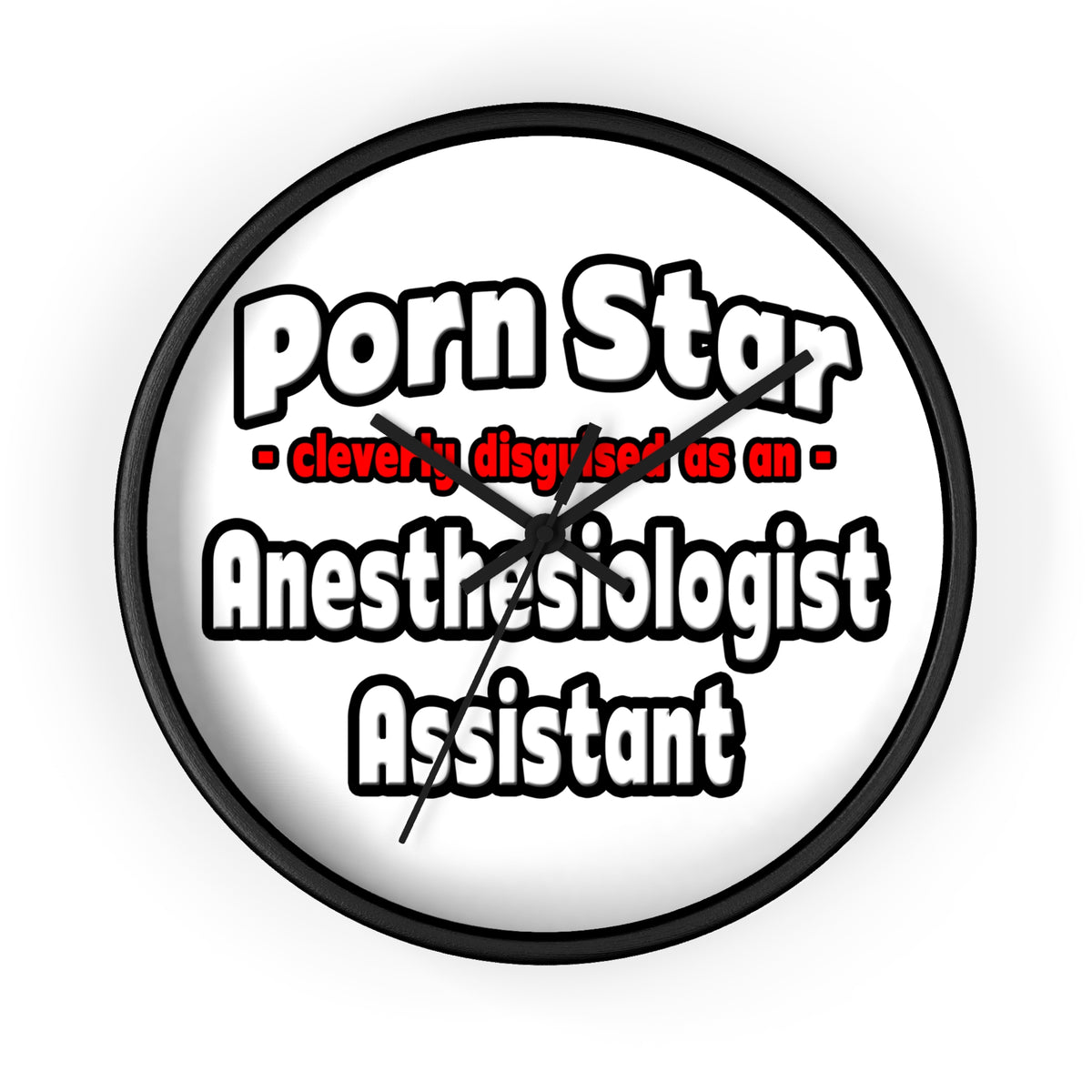 Porn Star .. Anesthesiologist Assistant - Wall Clock