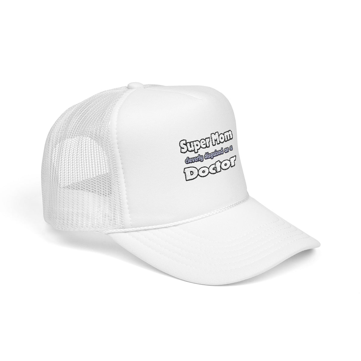 Super Mom ... Doctor - Foam Trucker Hat