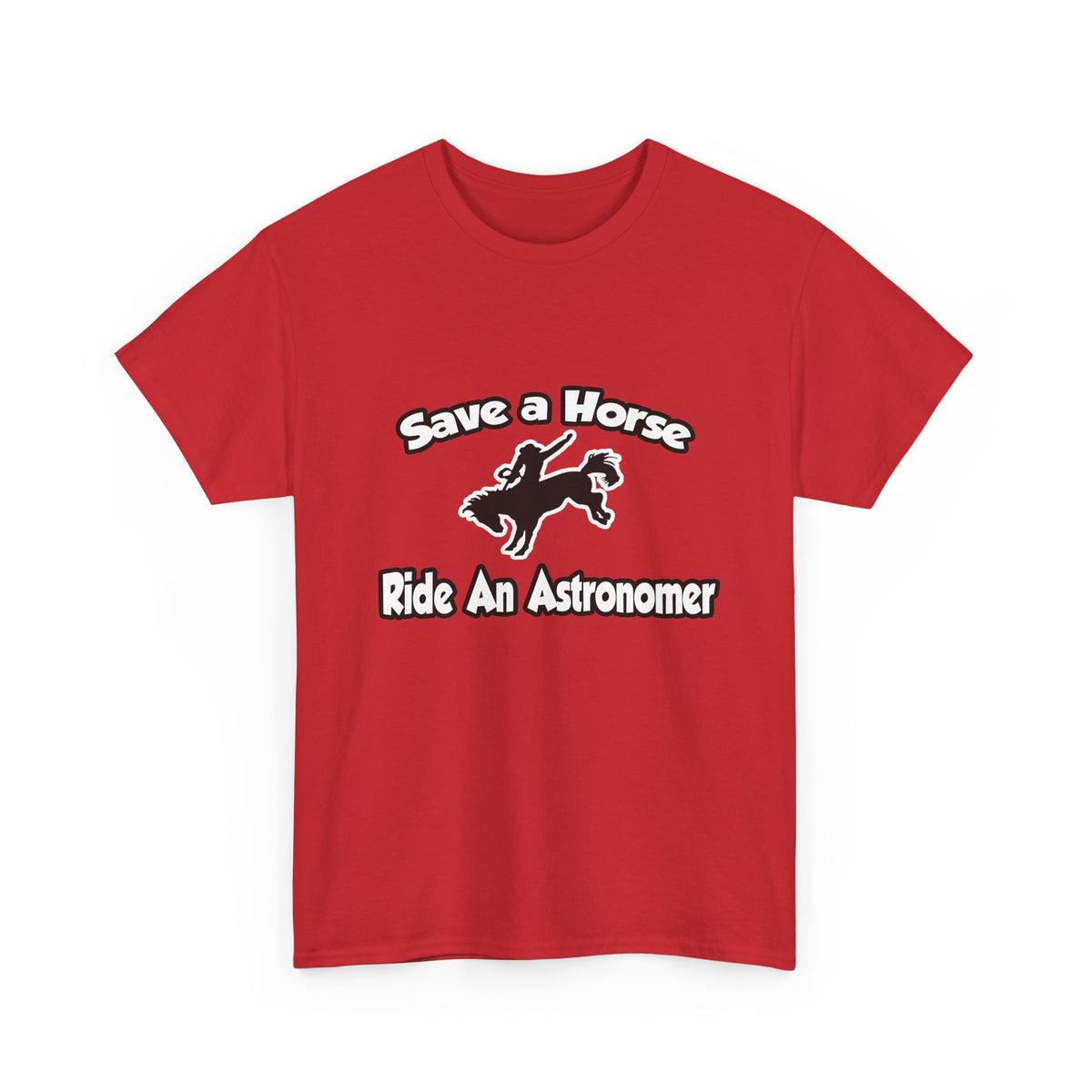 Save a Horse, Ride an Astronomer - Unisex Heavy Cotton Tee