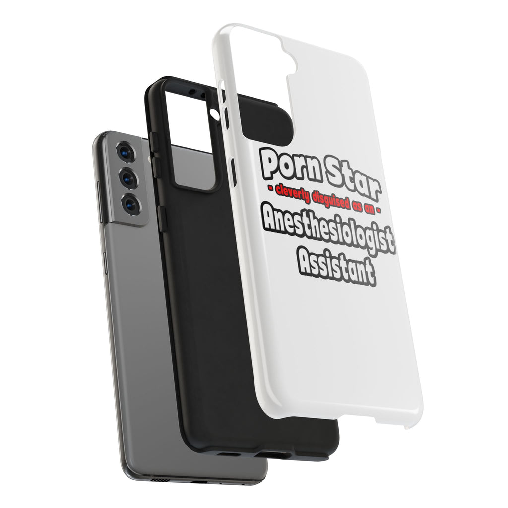 Porn Star .. Anesthesiologist Assistant - Tough Phone Cases