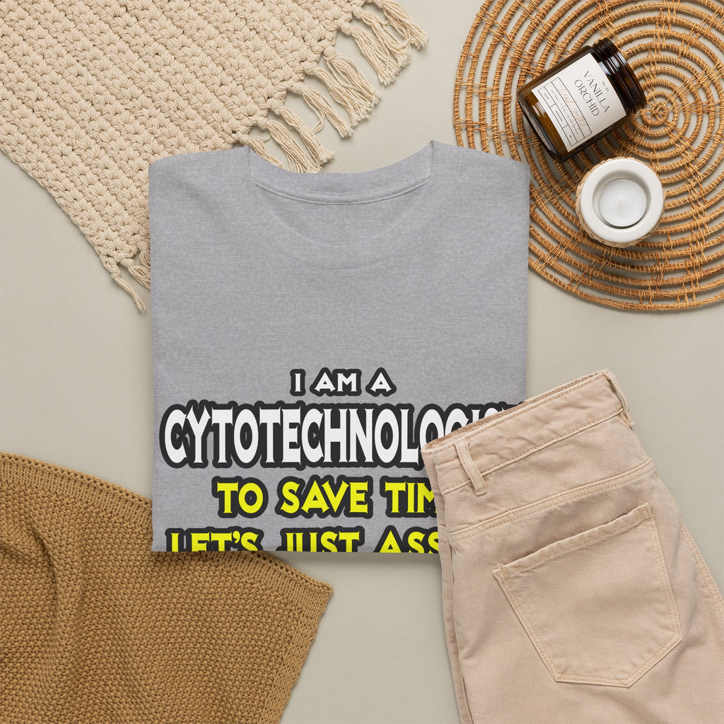 Cytotechnologist .. Assume I Am Never Wrong - Unisex Heavy Cotton Tee