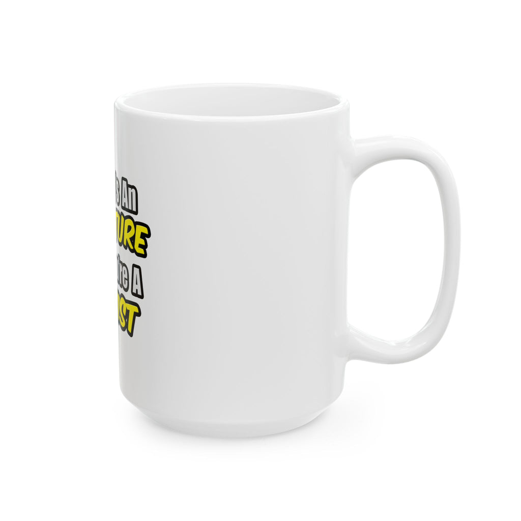 Everyday's An Adventure...Chemist - Ceramic Mug, (11oz, 15oz)