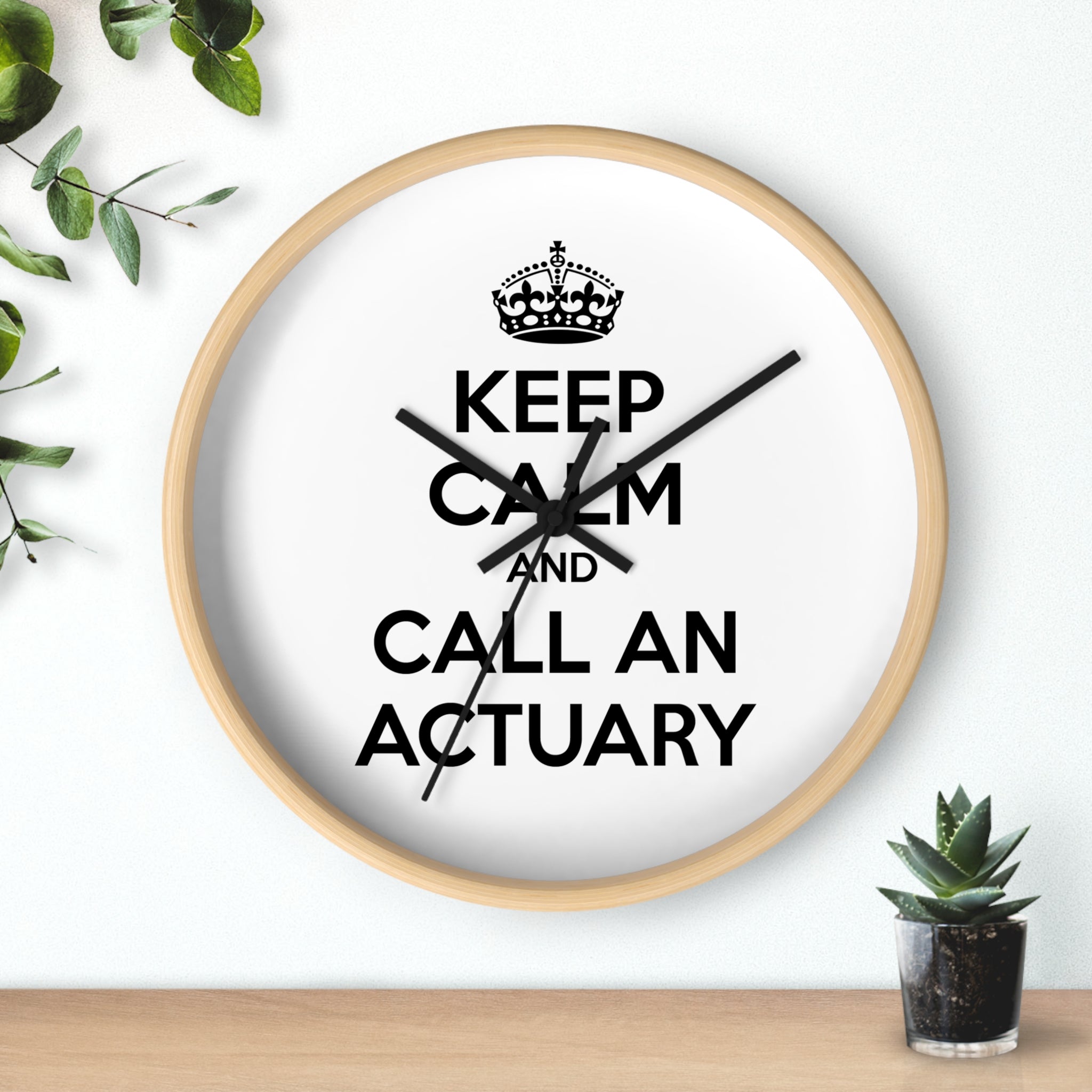 Keep Calm and Call an Actuary - Wall Clock
