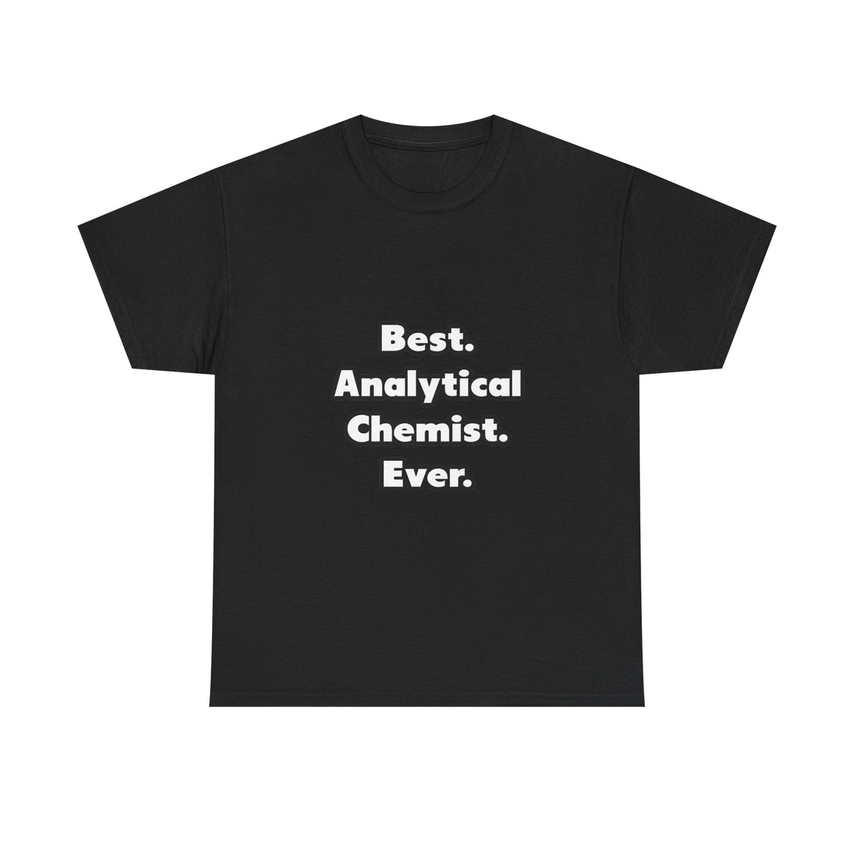 Best. Analytical Chemist. Ever - Unisex Heavy Cotton Tee