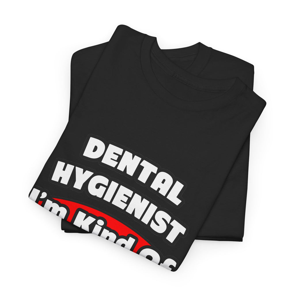 Dental Hygienist...Big Deal - Unisex Heavy Cotton Tee