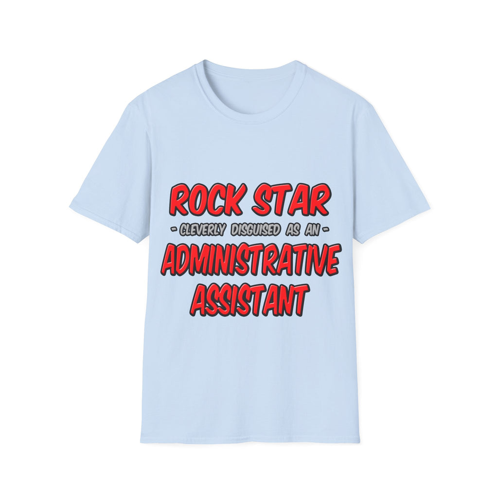 Rock Star...Administrative Assistant - Unisex Softstyle T-Shirt