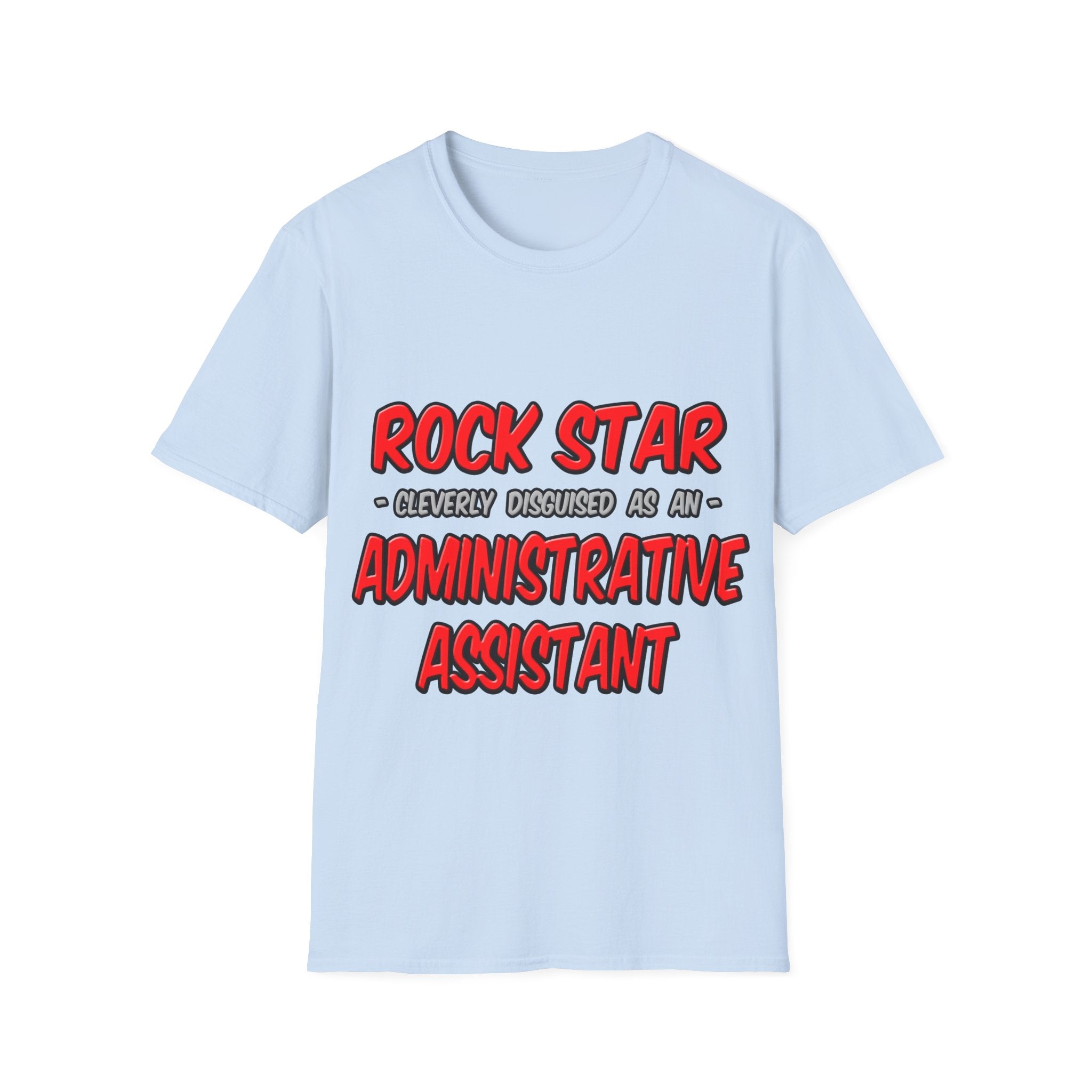 Rock Star...Administrative Assistant - Unisex Softstyle T-Shirt