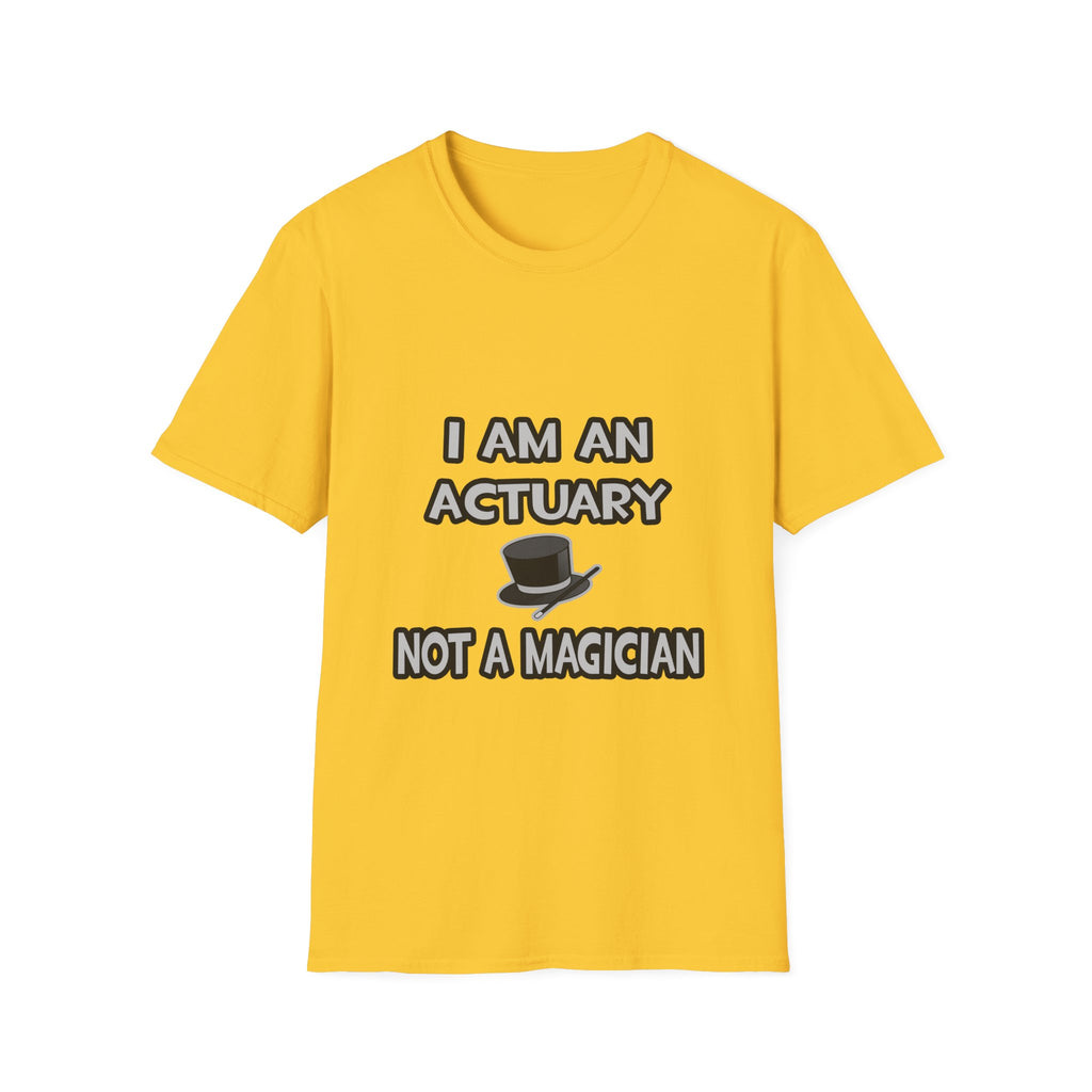 I Am An Actuary... Not A Magician - Unisex Softstyle T-Shirt