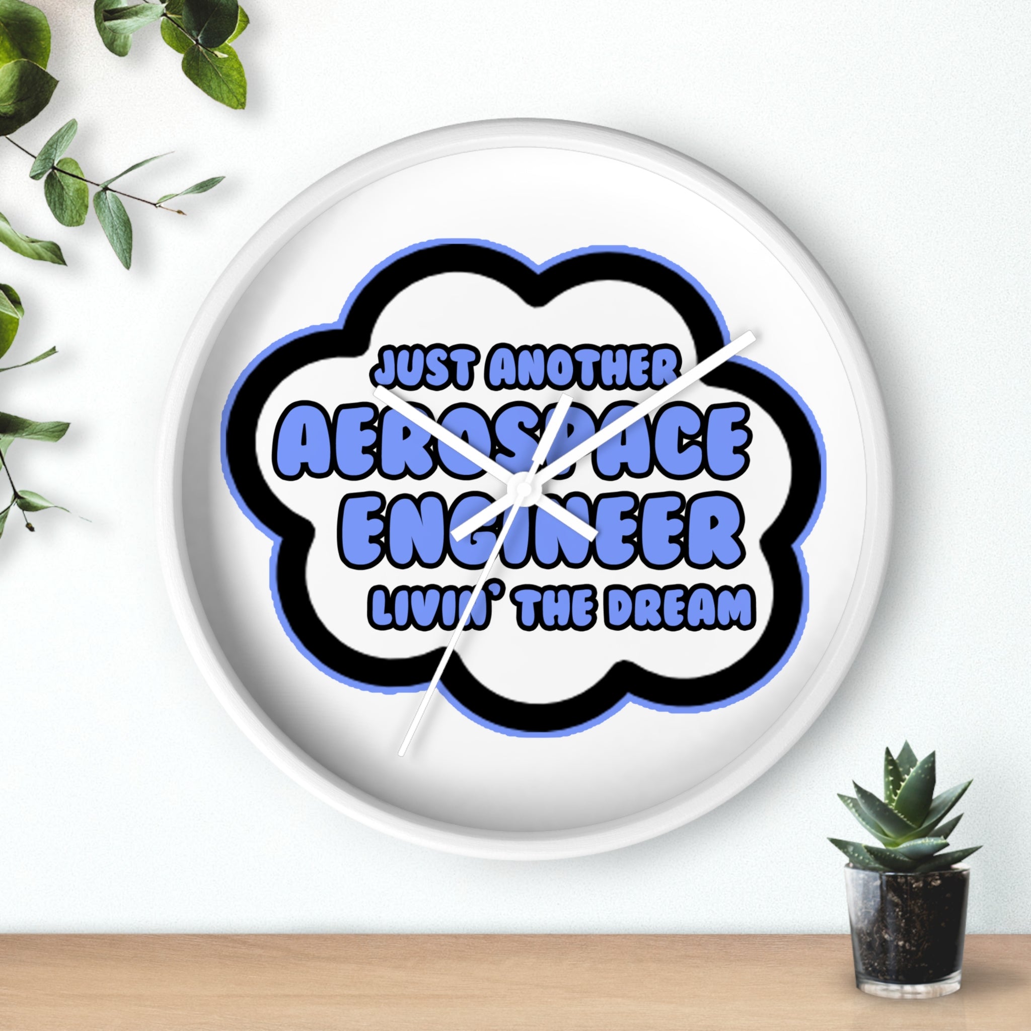 Aerospace Engineer .. Livin' The Dream - Wall Clock