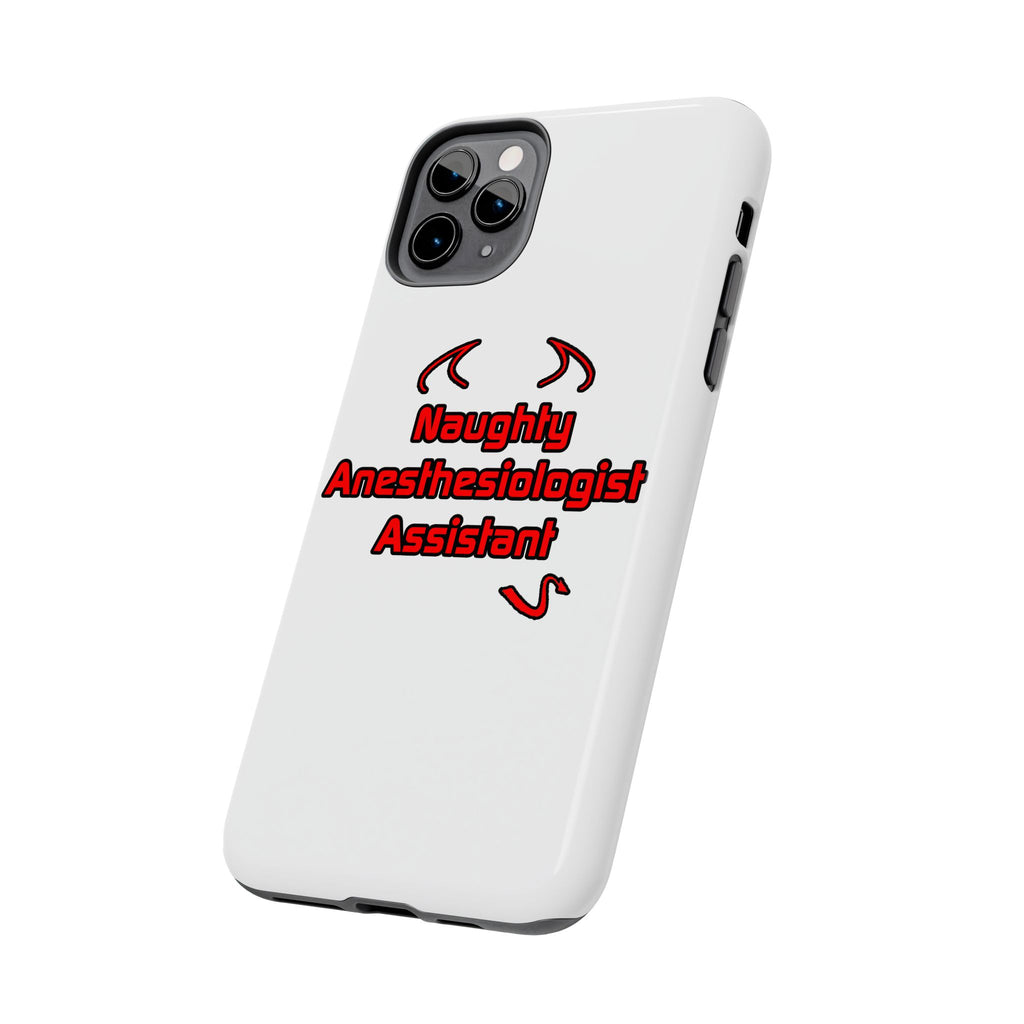 Naughty Anesthesiologist Assistant - Tough Phone Cases