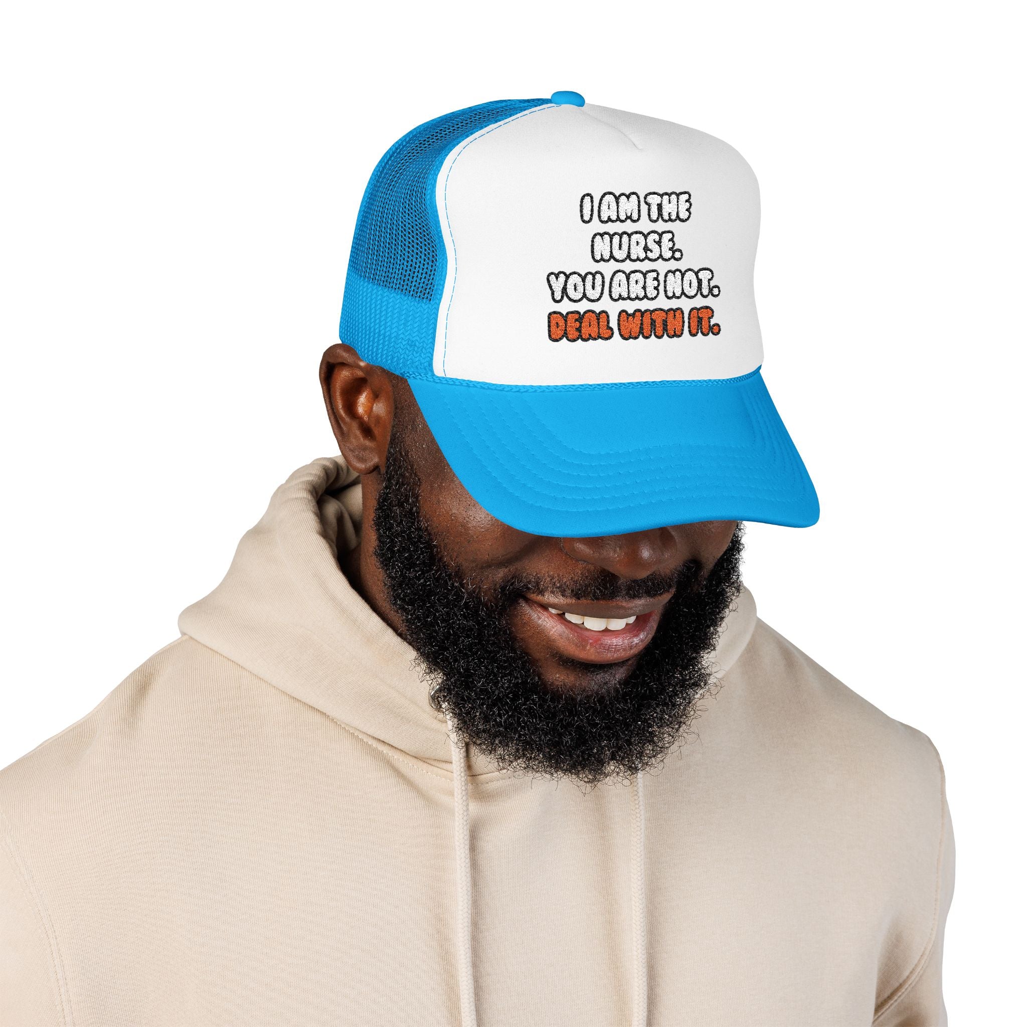 Deal With It ... Funny Nurse - Foam Trucker Hat