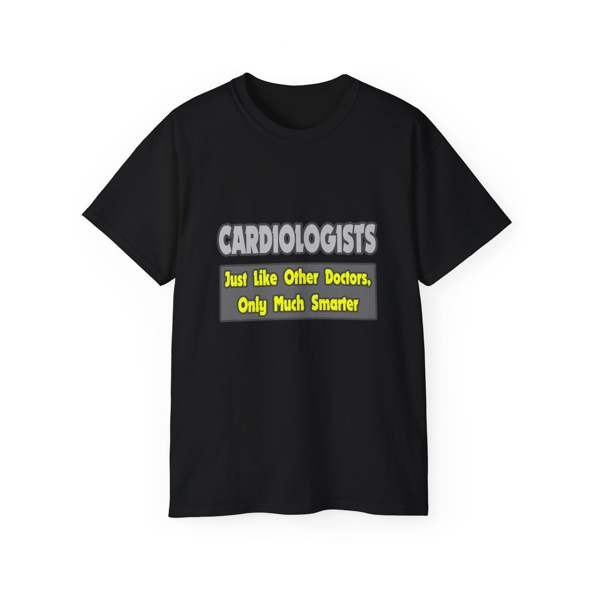 Cardiologists...Smarter - Unisex Ultra Cotton Tee