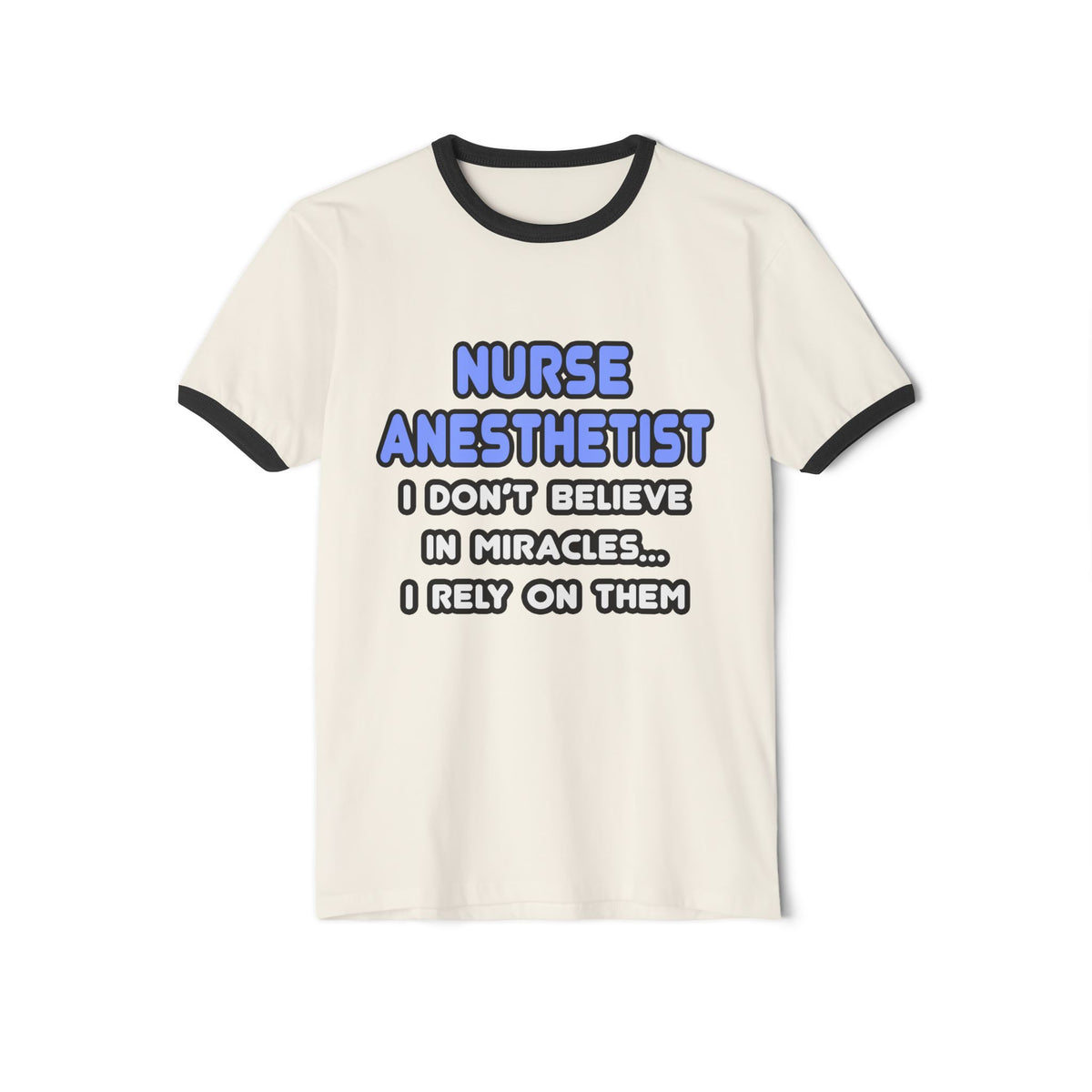 Miracles and Nurse Anesthetists - Unisex Cotton Ringer T-Shirt