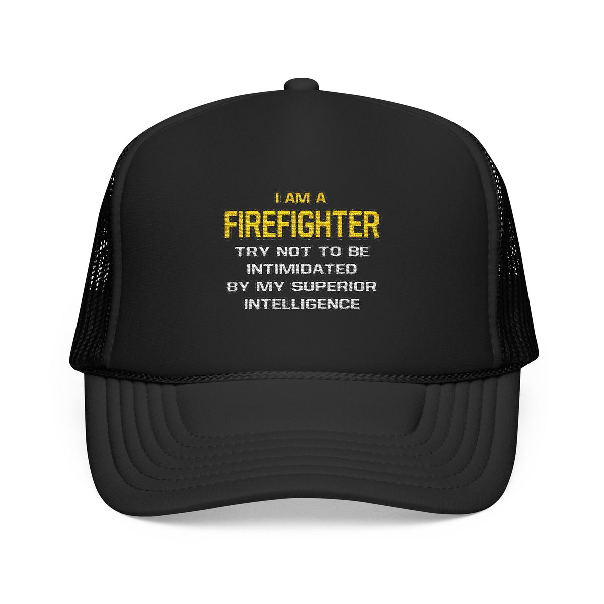 Firefighter...Superior Intelligence - Foam Trucker Hat